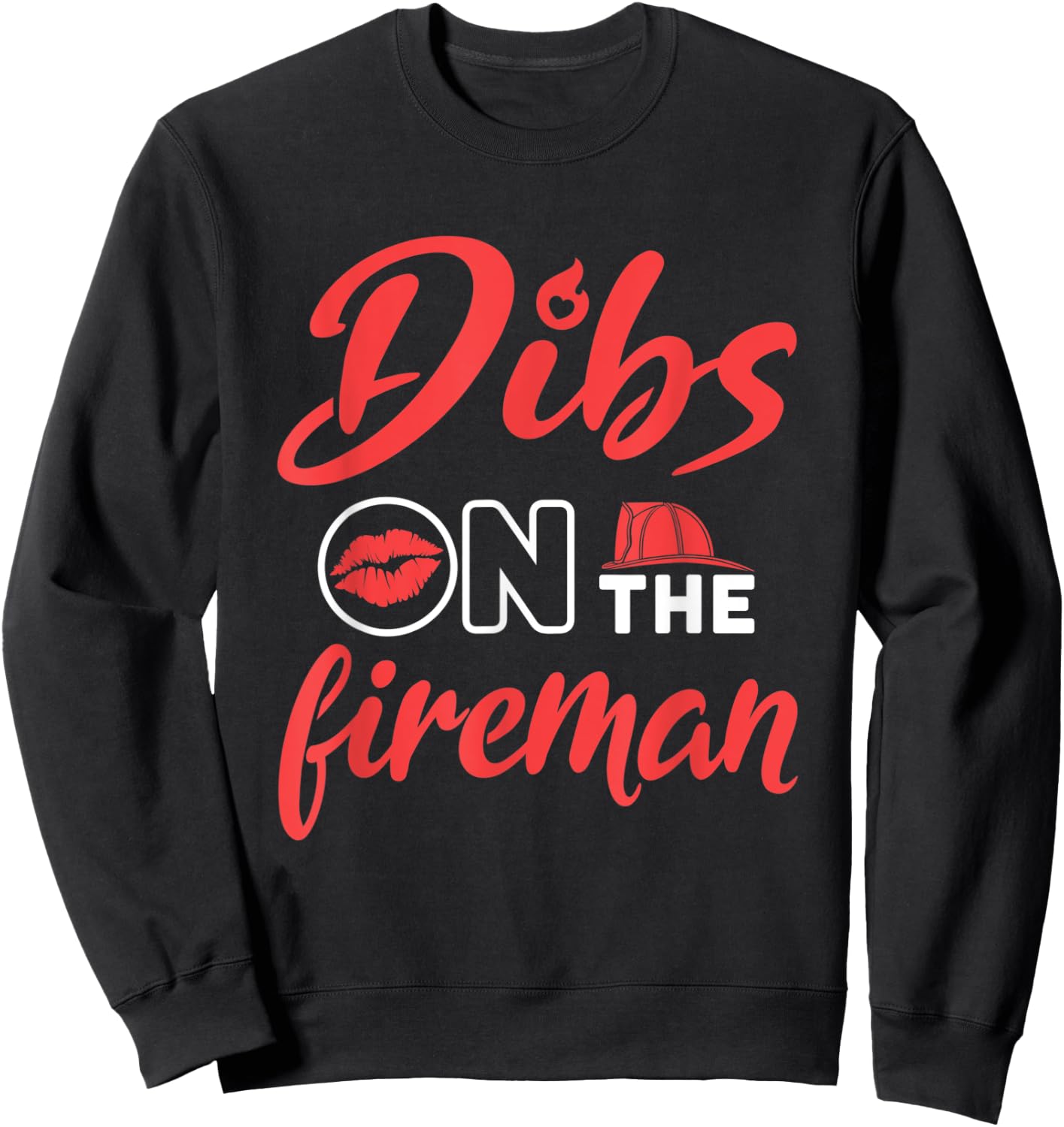 Dibs on the Fireman Firefighter Wife Girlfriend Fire Wife Sweatshirt - Sweatshirt | Black
