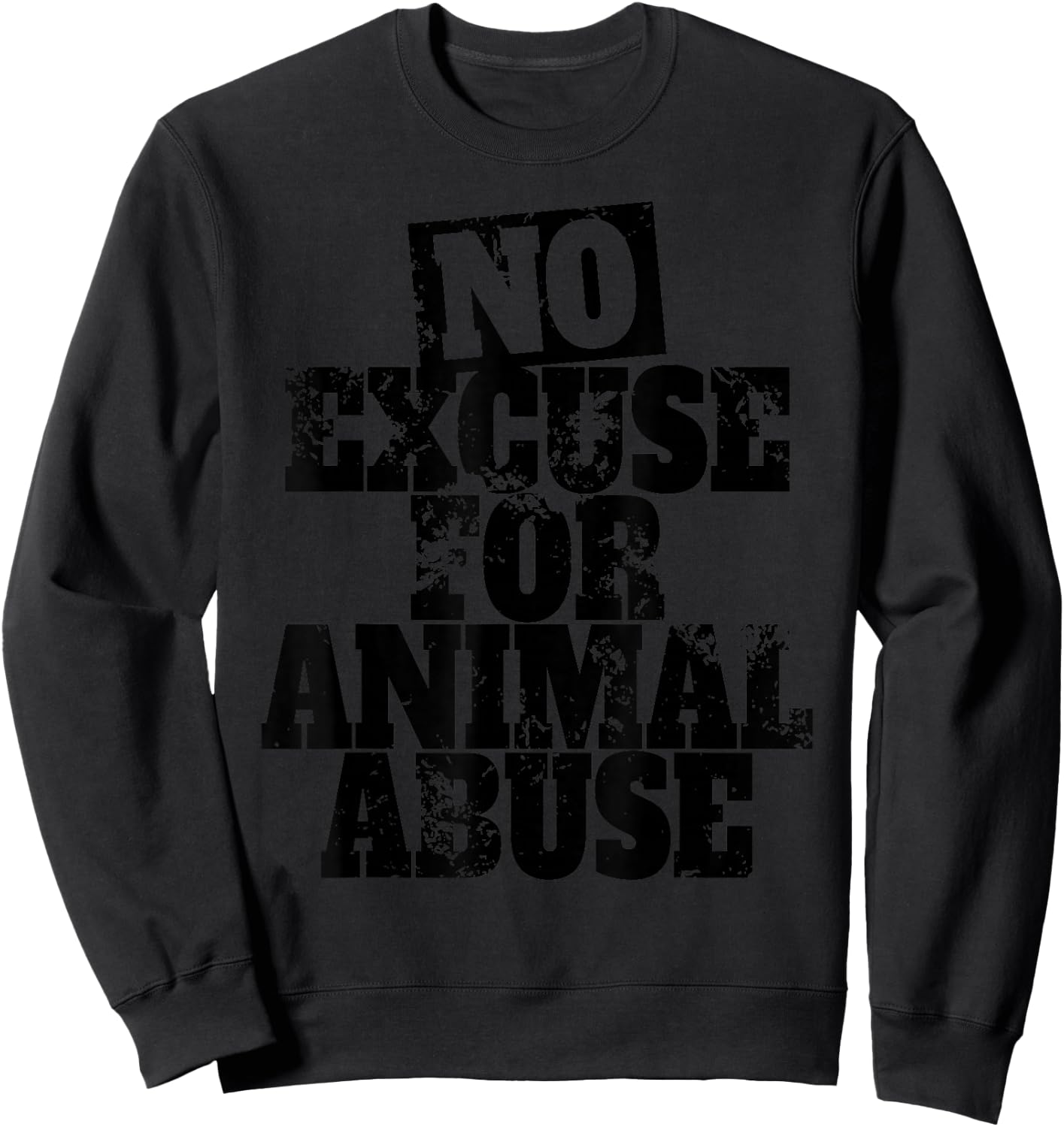 No Excuse For Animal Abuse Animal Welfare Protection Love Sweatshirt - Sweatshirt | Black