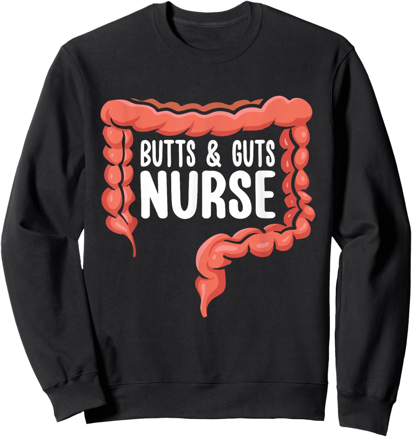 Gastroenterology Butts & Guts Nurse Endoscopy Colonoscopy Sweatshirt - Sweatshirt | Black