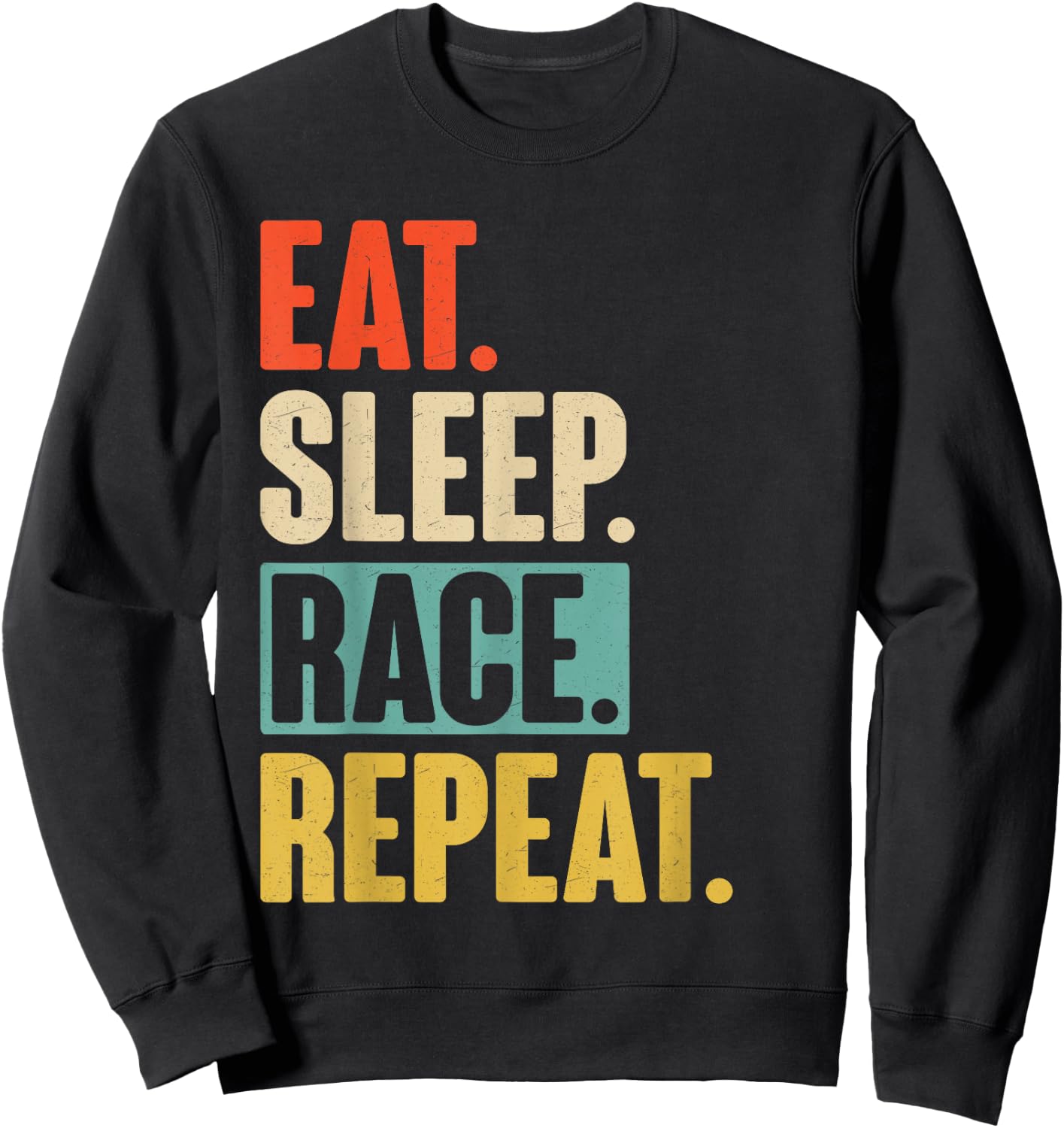 Eat Sleep Race Repeat - Retro Vintage Racing Car Dirt Funny Sweatshirt - Sweatshirt | Black