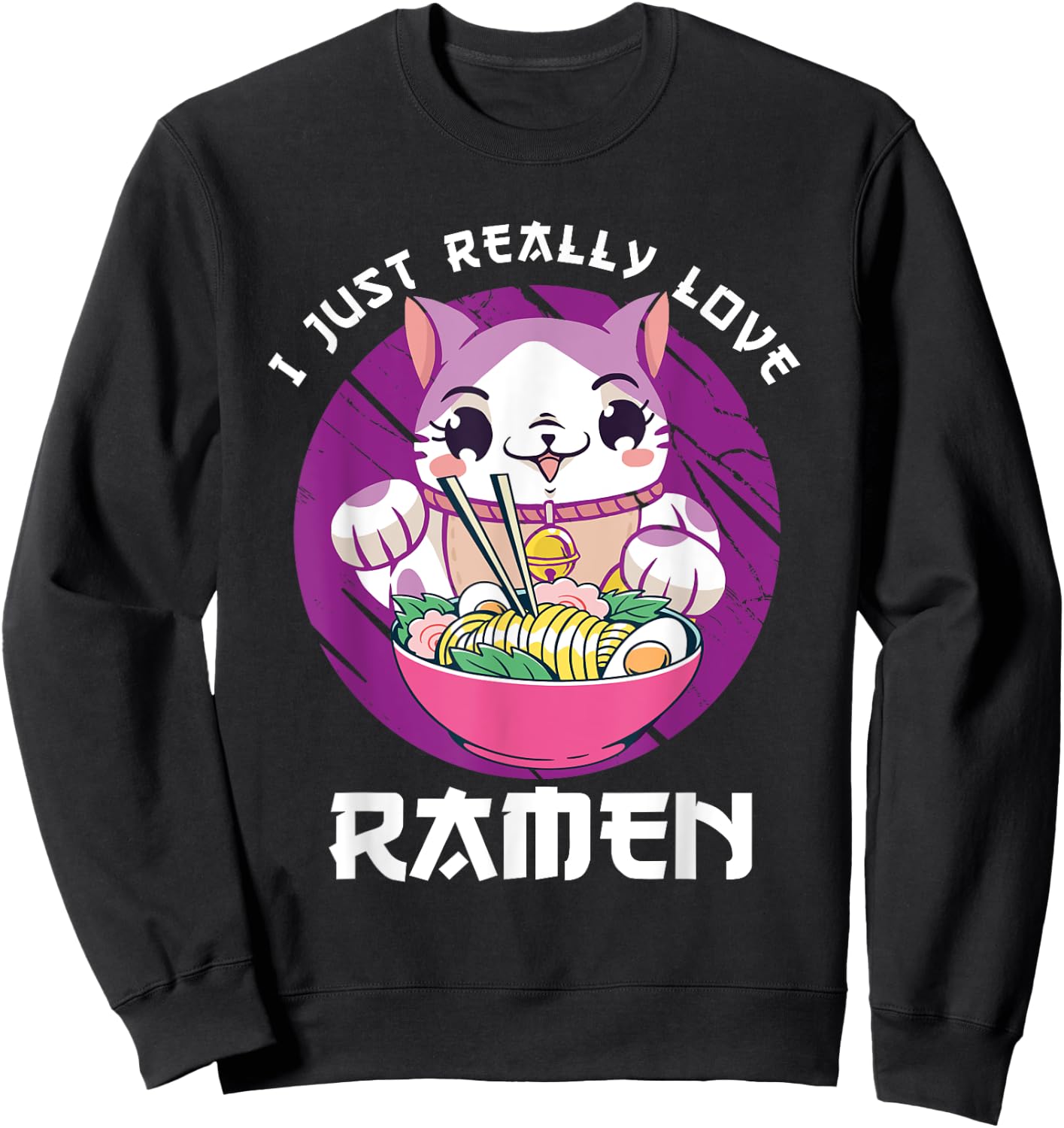I Just Really Love Ramen Japanese Noodles Kawaii Anime Cat Sweatshirt - Sweatshirt | Black