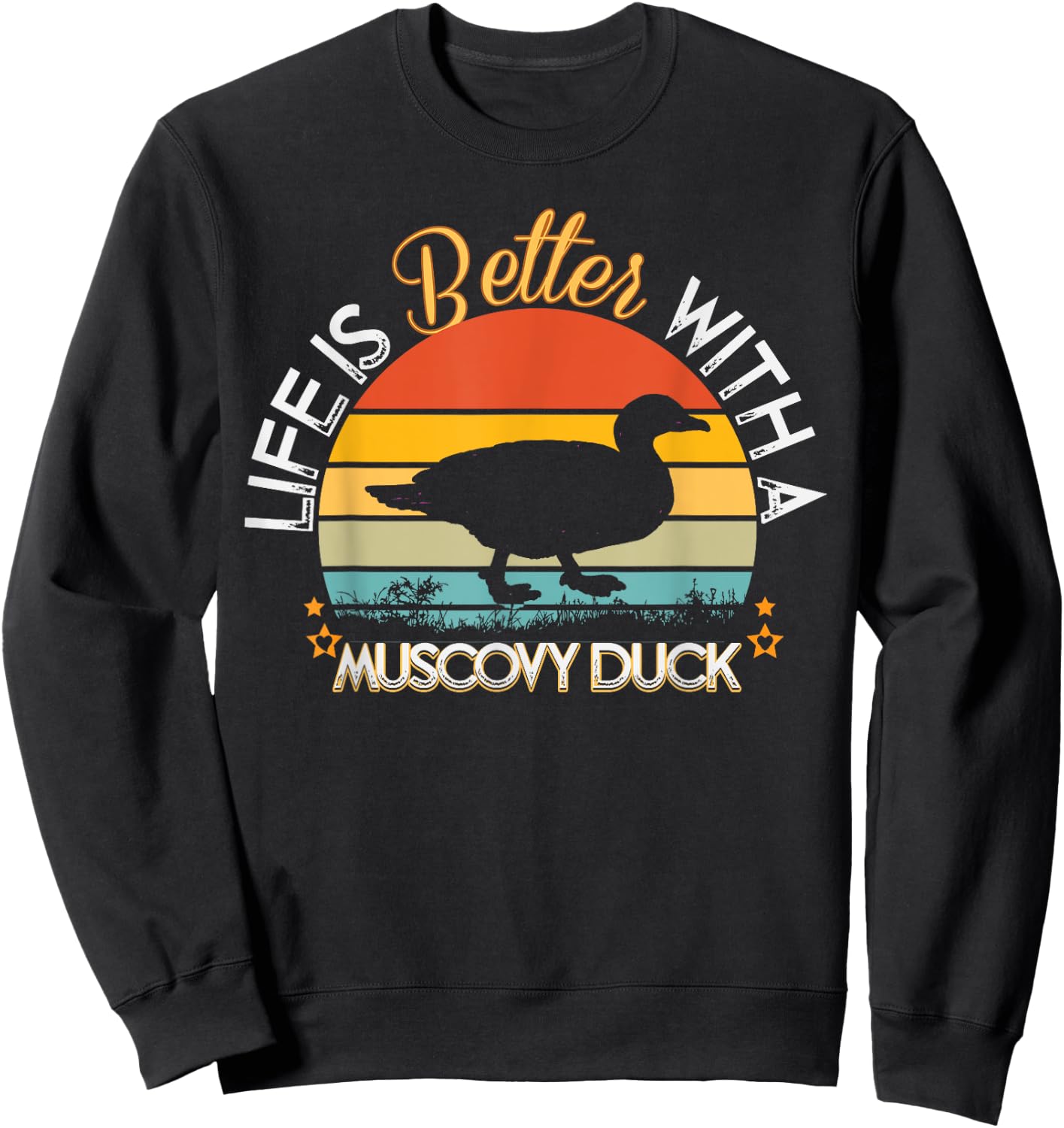 Life is Better With a Muscovy Duck - Funny Duck Lover Gift Sweatshirt - Sweatshirt | Black