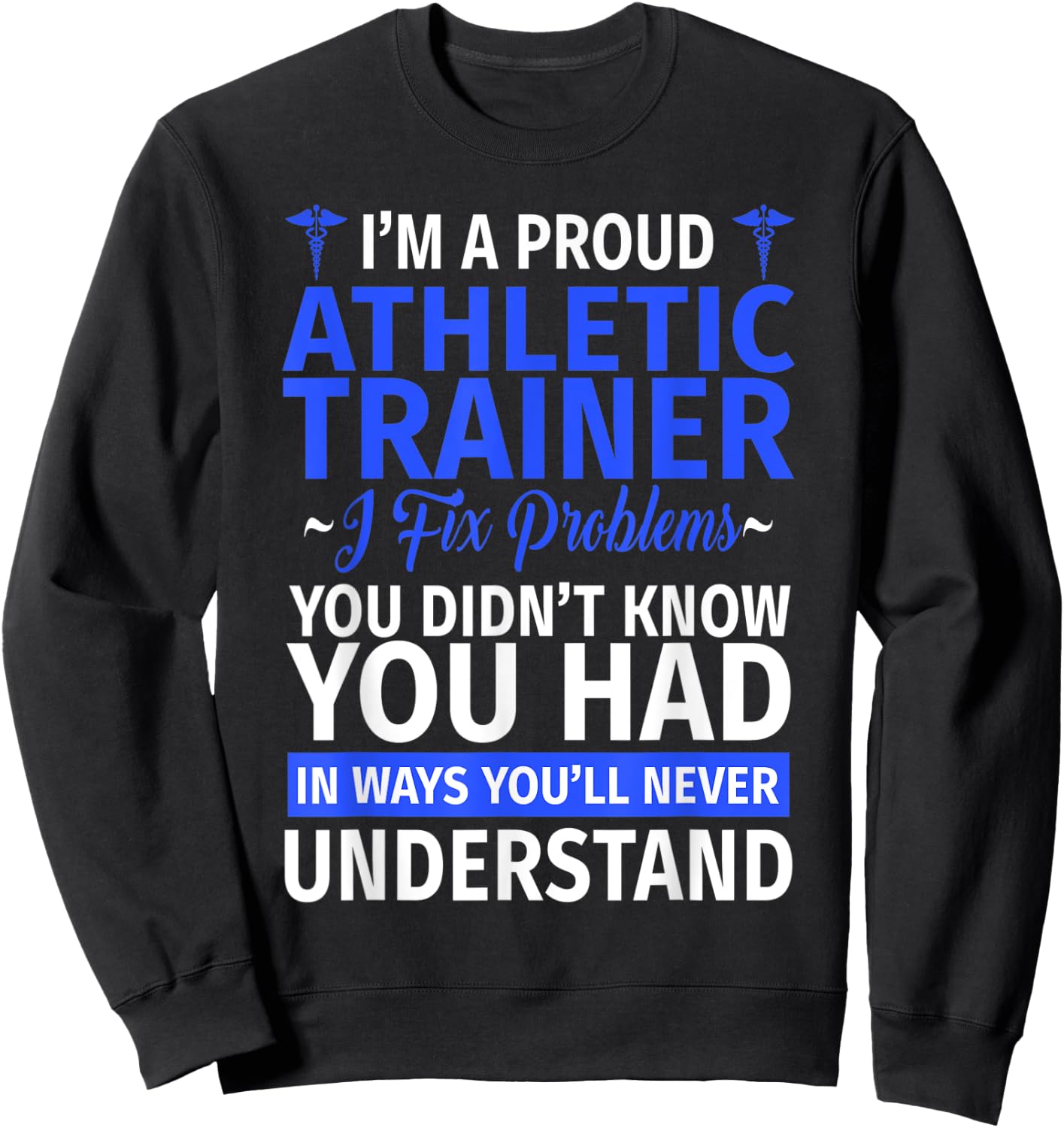 I'm a Trainer I Fix Problems - Proud Athletic Trainer Sweatshirt - Sweatshirt | Black