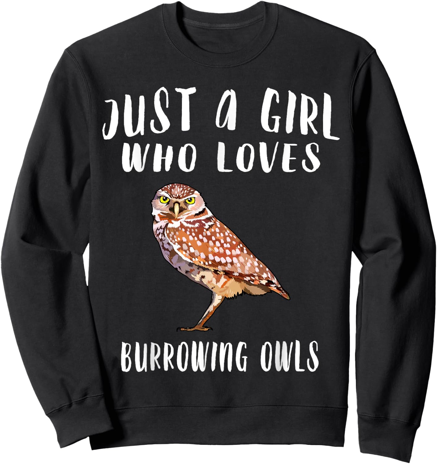 Just A Girl Who Loves Burrowing Owl Bird Lover Gift Sweatshirt - Sweatshirt | Black