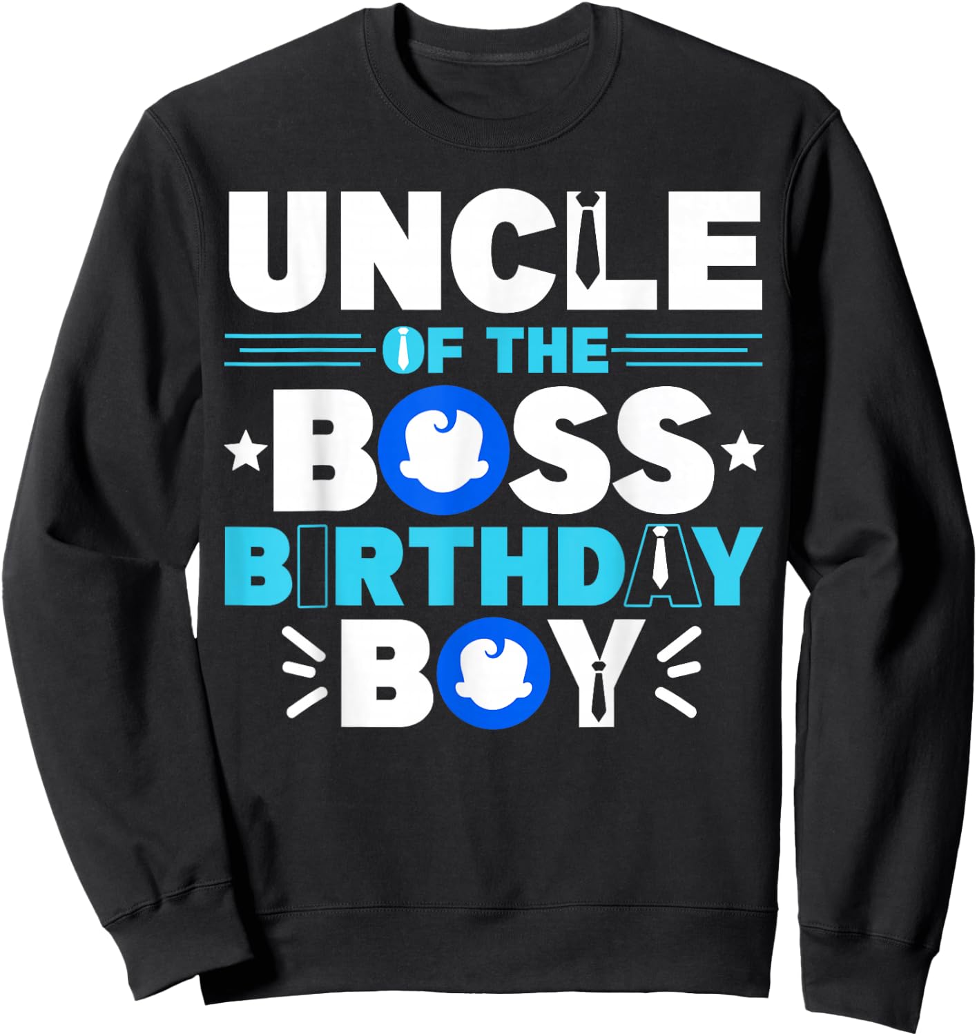 Uncle Of The Boss Birthday Boy Baby Decor Family Matching Sweatshirt - Sweatshirt | Black
