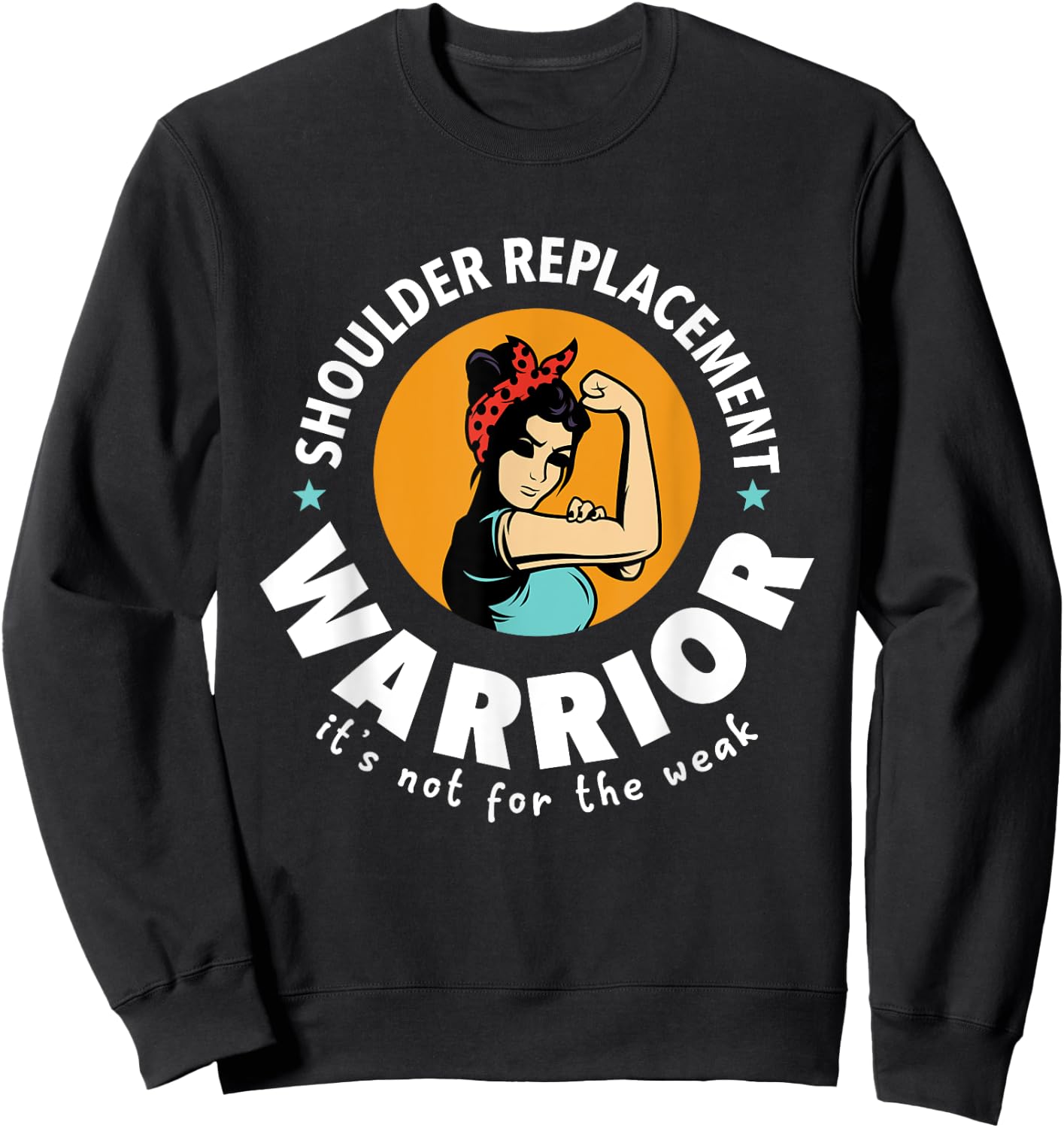 Shoulder Replacement Warrior Funny Get Well Gift Men Women Sweatshirt - Sweatshirt | Black