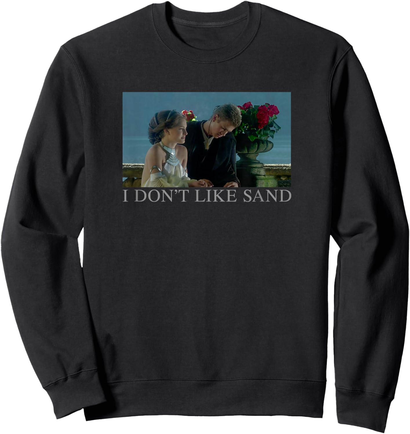 Star Wars Anakin & Padme Movie Poster I Don't Like Sand Sweatshirt - Sweatshirt | Black