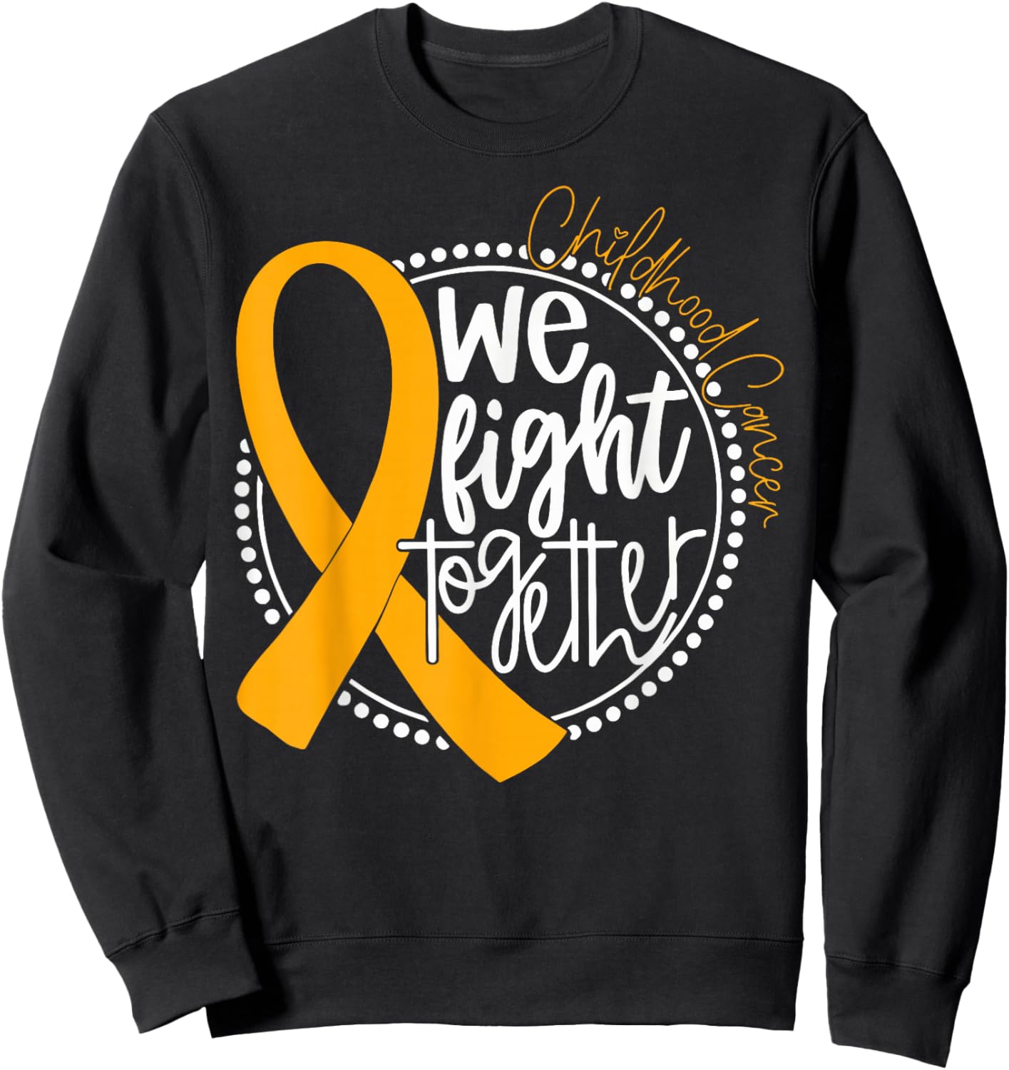 We Fight Together Childhood Cancer Awareness Gold Ribbon Sweatshirt - Sweatshirt | Black