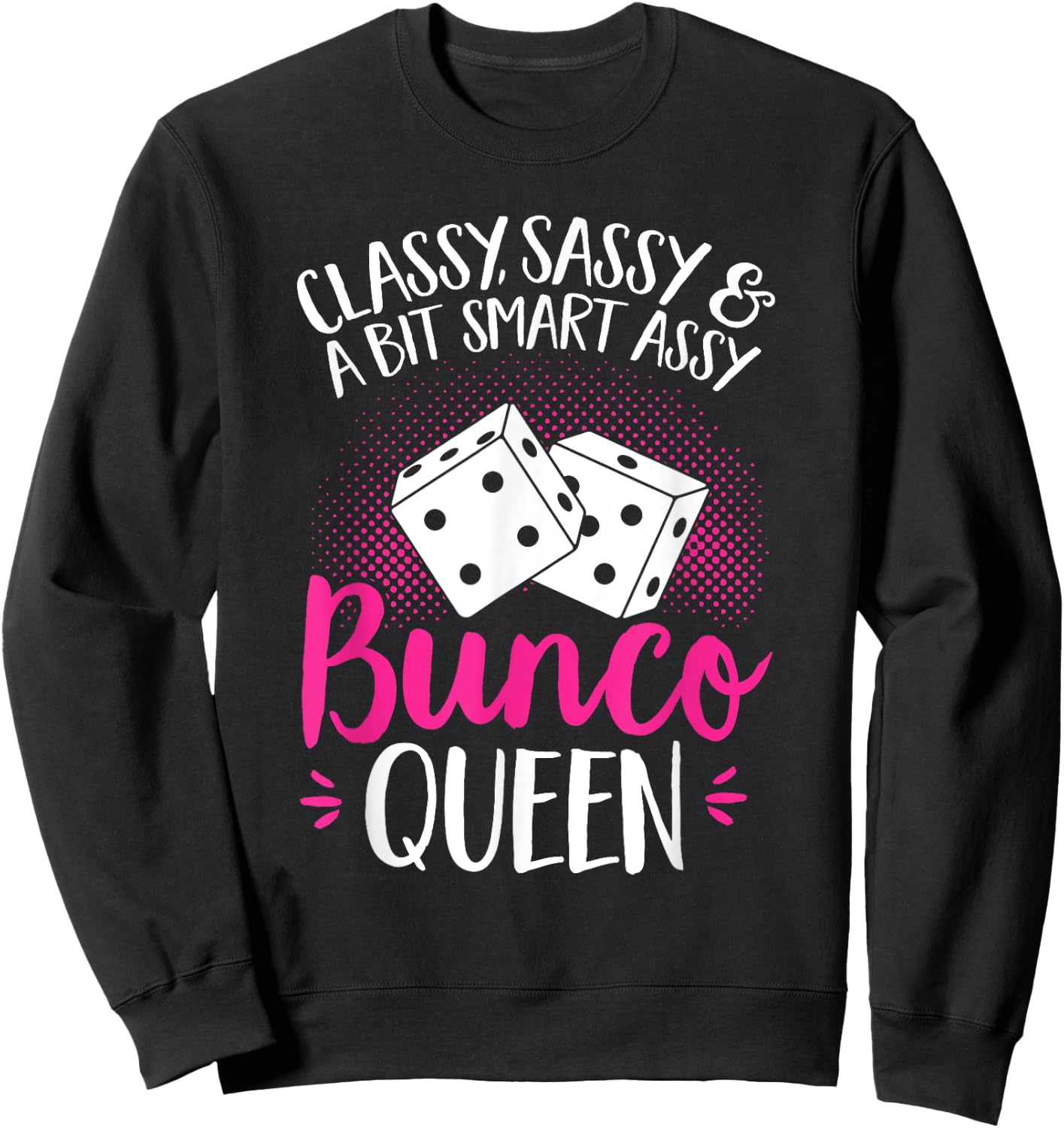 Bunco Game Bunco Queen Sweatshirt - Sweatshirt | Black