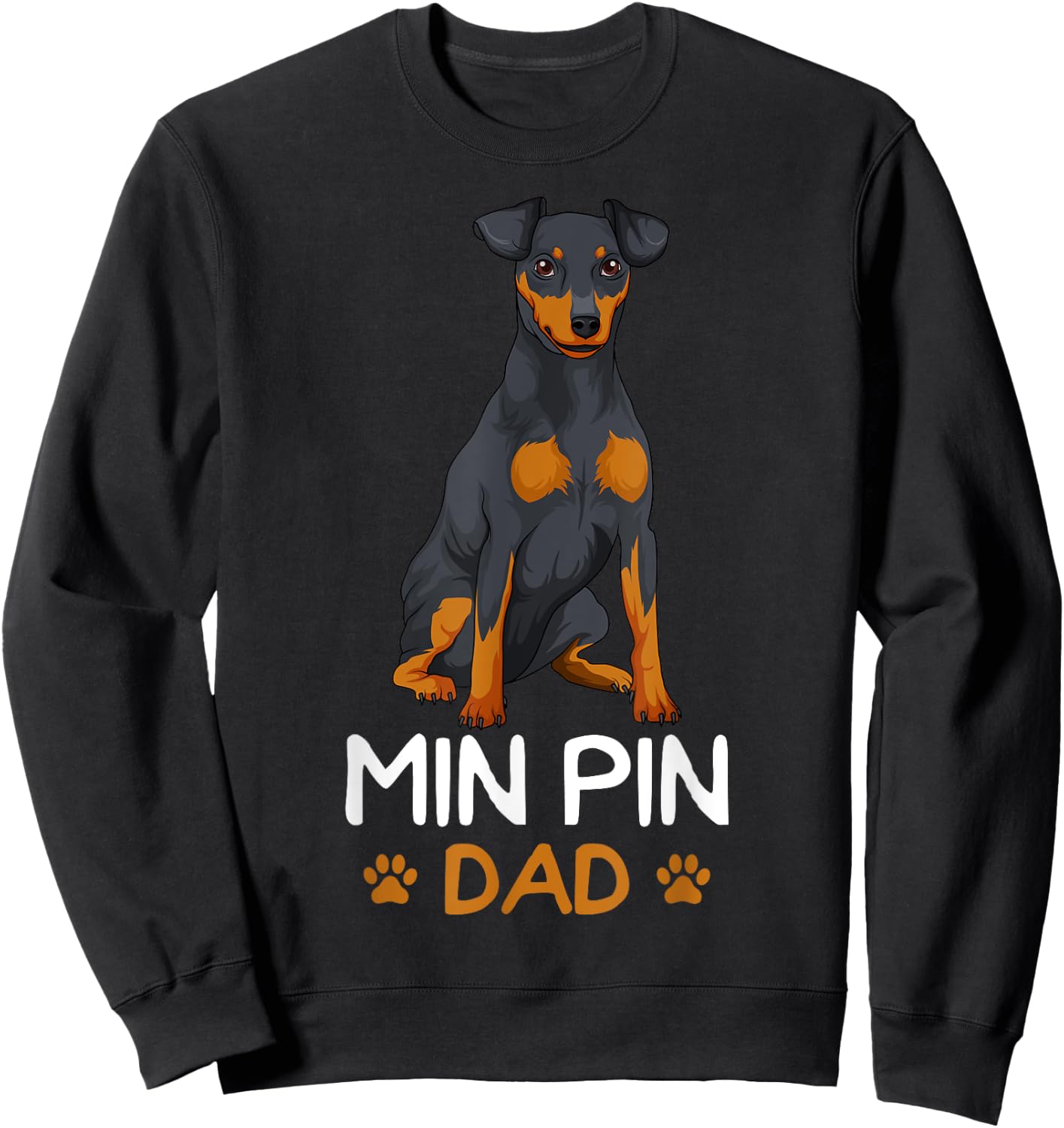 Min Pin Dad Miniature Pinscher Dog Father Father´s Day Men Sweatshirt - Sweatshirt | Black