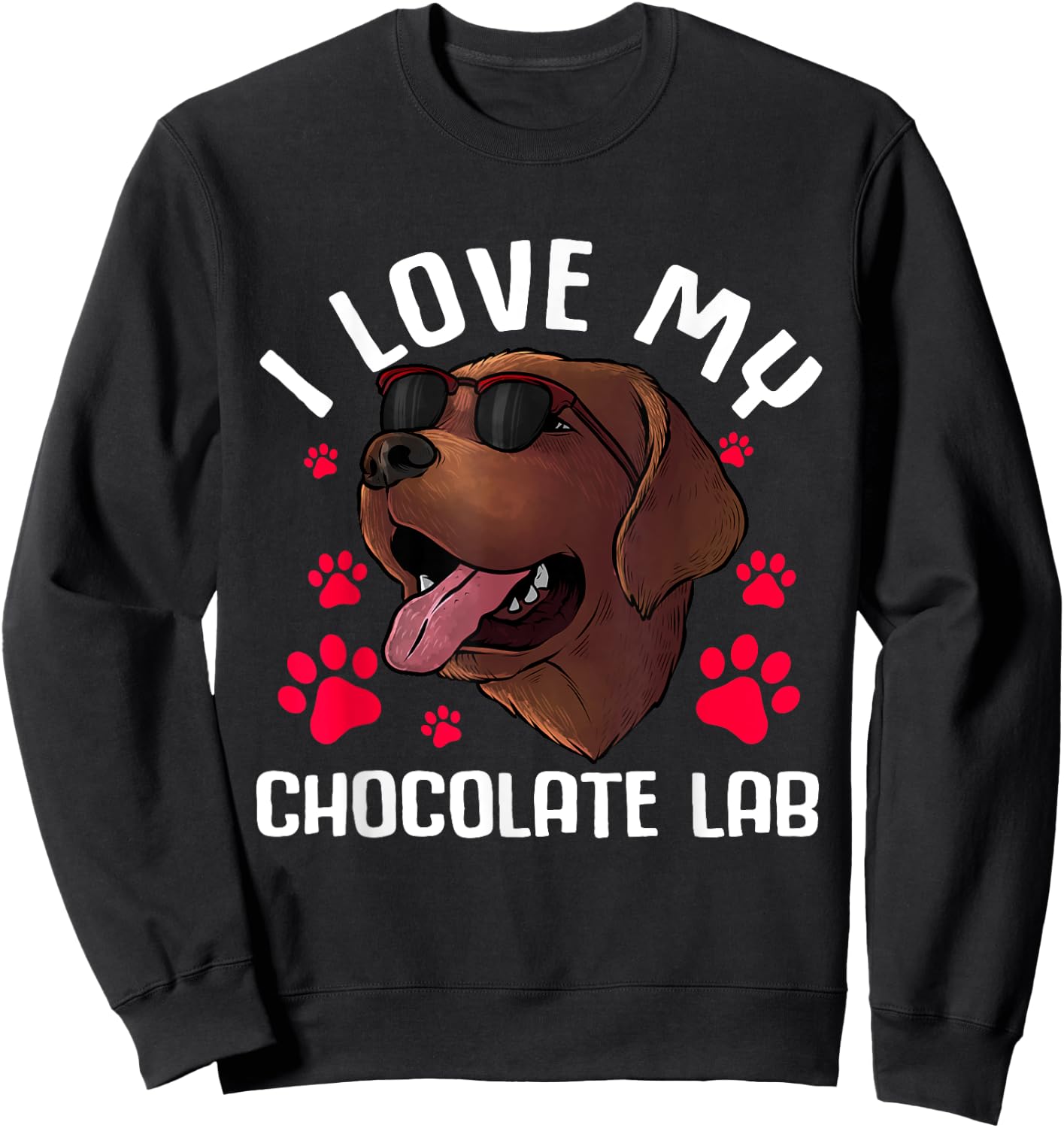 Funny Chocolate Labrador Retriever Gift Men Women Lab Lover Sweatshirt - Sweatshirt | Black