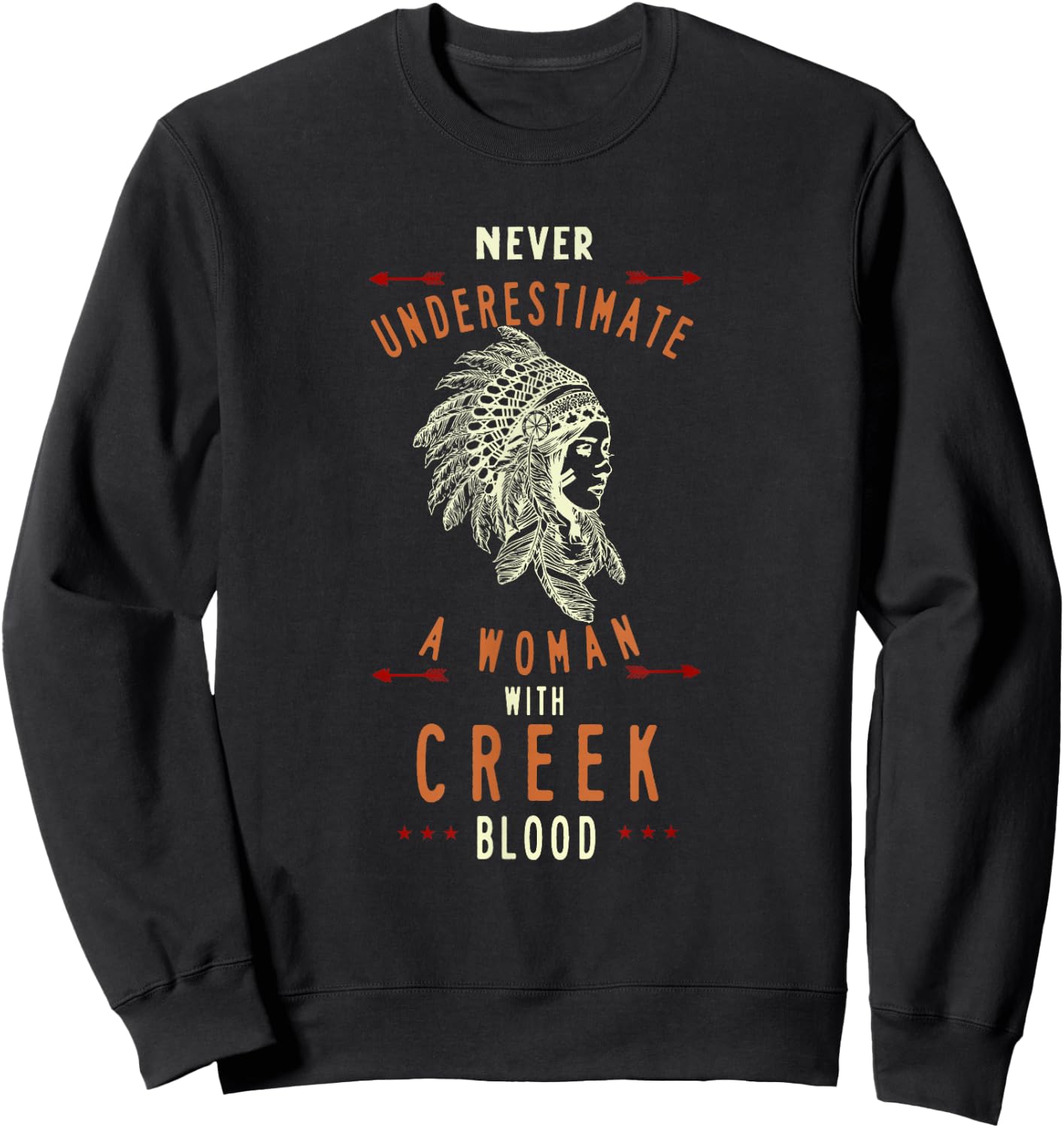 Creek Native American Indian Woman Never Underestimate Sweatshirt - Sweatshirt | Black