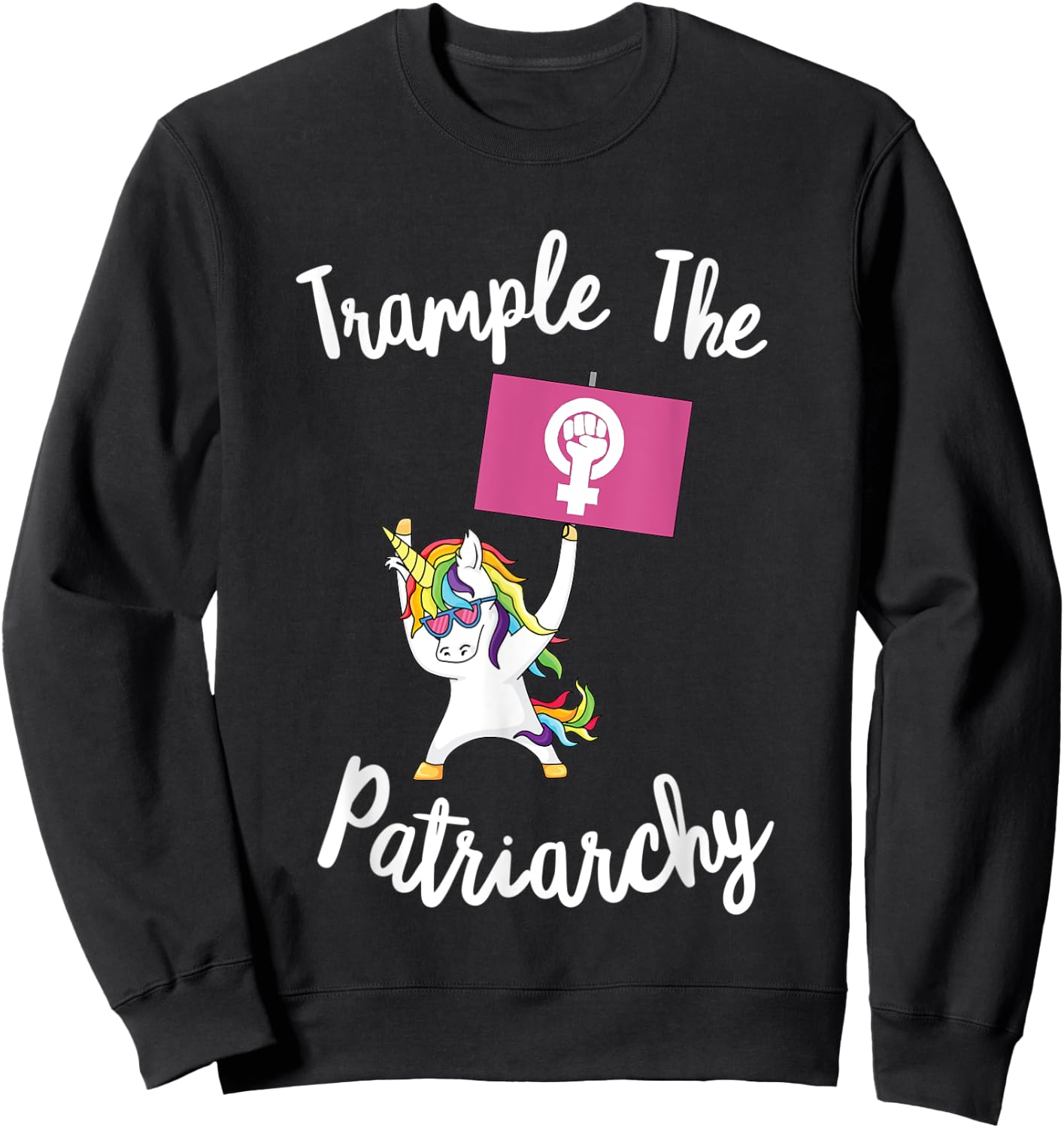 Feminist Unicorn Trample The Patriarchy Activist Flag Resist Sweatshirt - Sweatshirt | Black