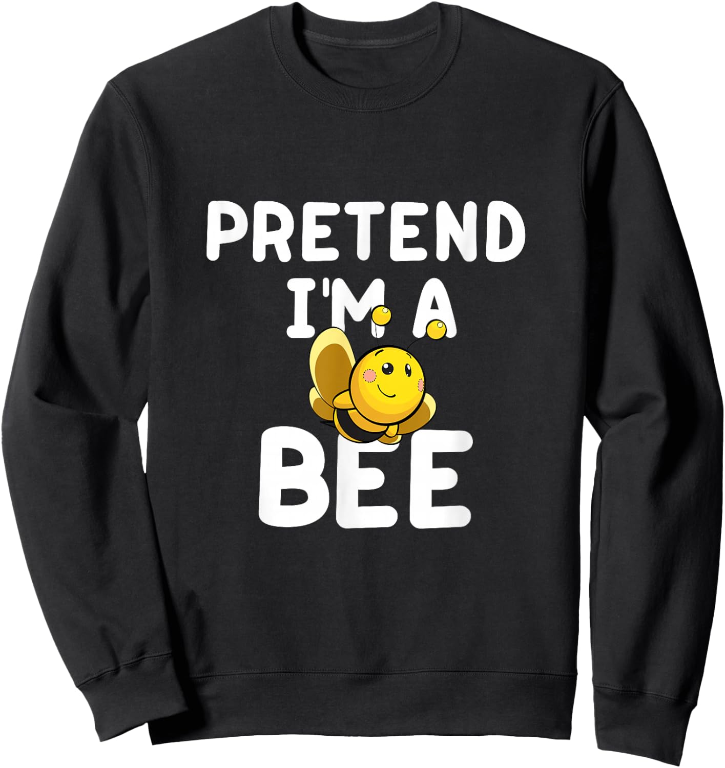 Pretend I'm a Bee Funny Lazy Easy Halloween Costume Sweatshirt - Sweatshirt | Black