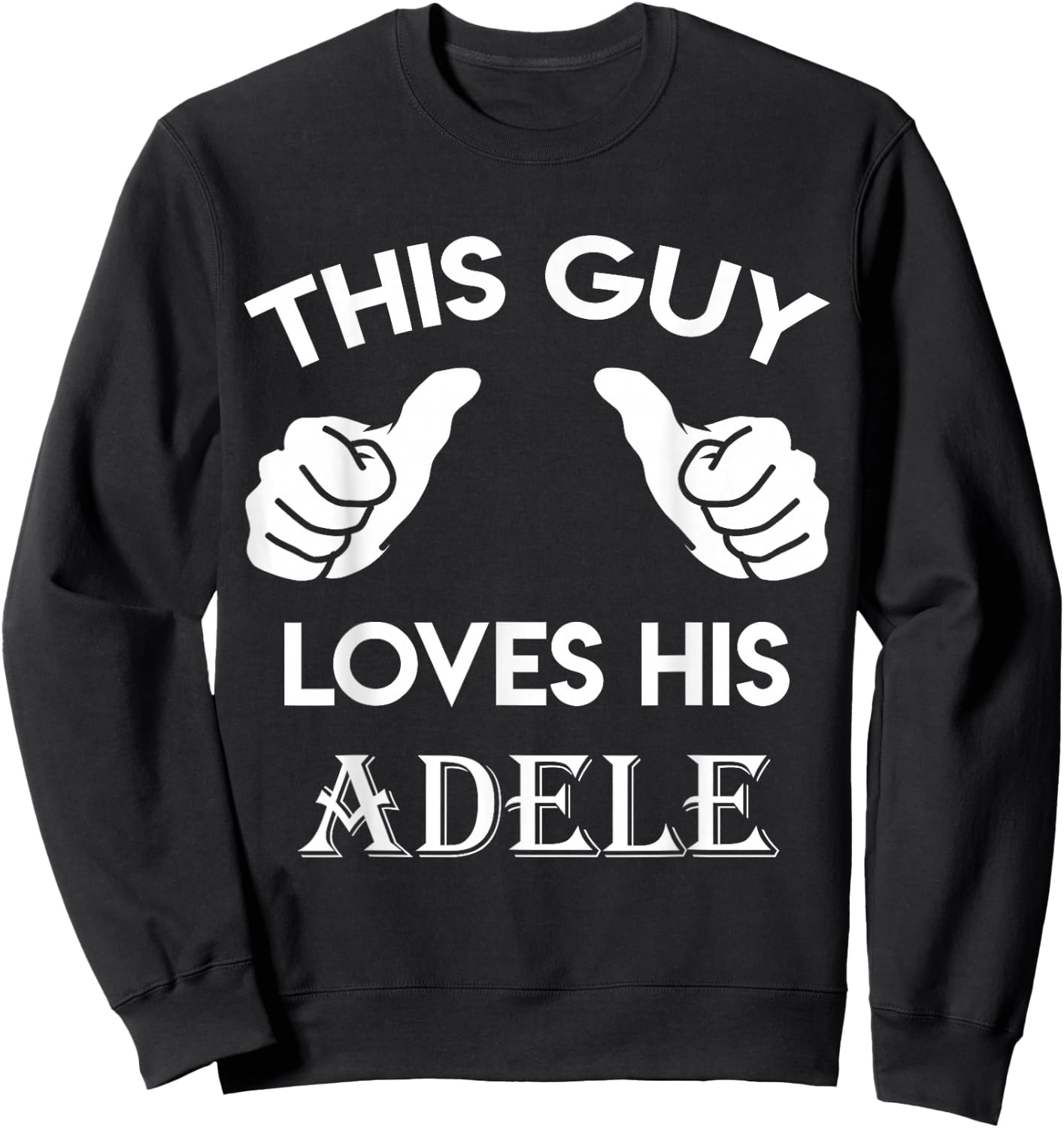 This Guy Loves his Adele Gift Valentine Heart Belongs 3 Sweatshirt - Sweatshirt | Black