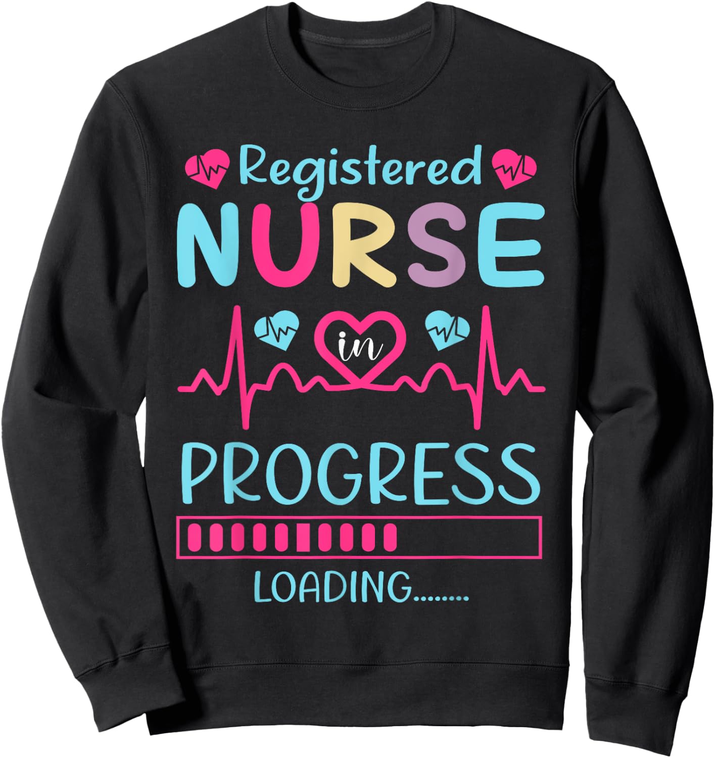 Registered Nurse In Progress Loading Training Student Sweatshirt - Sweatshirt | Black