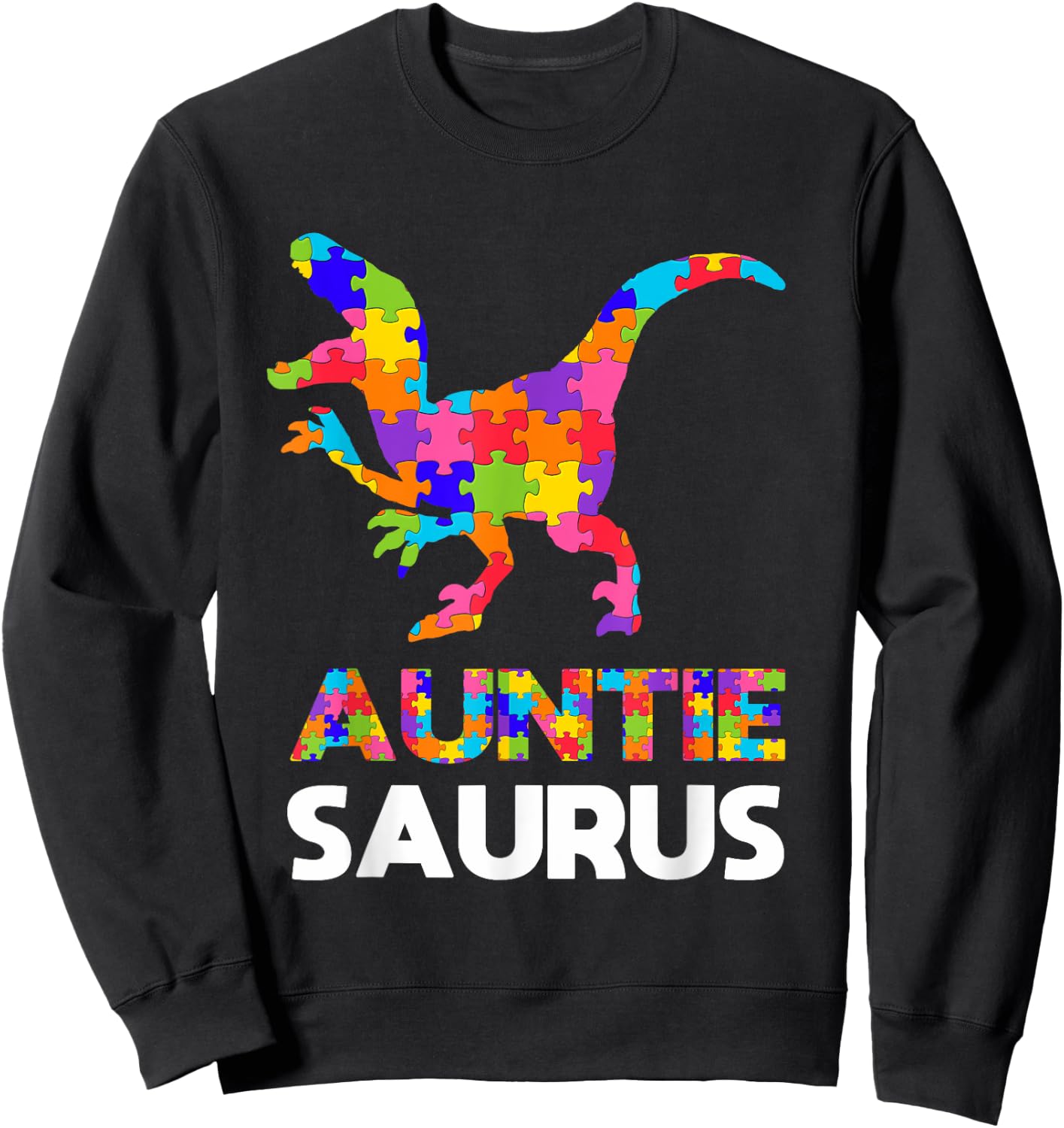 Auntie Saurus Autism Awareness Autistic Autism Aunt Gift Sweatshirt - Sweatshirt | Black