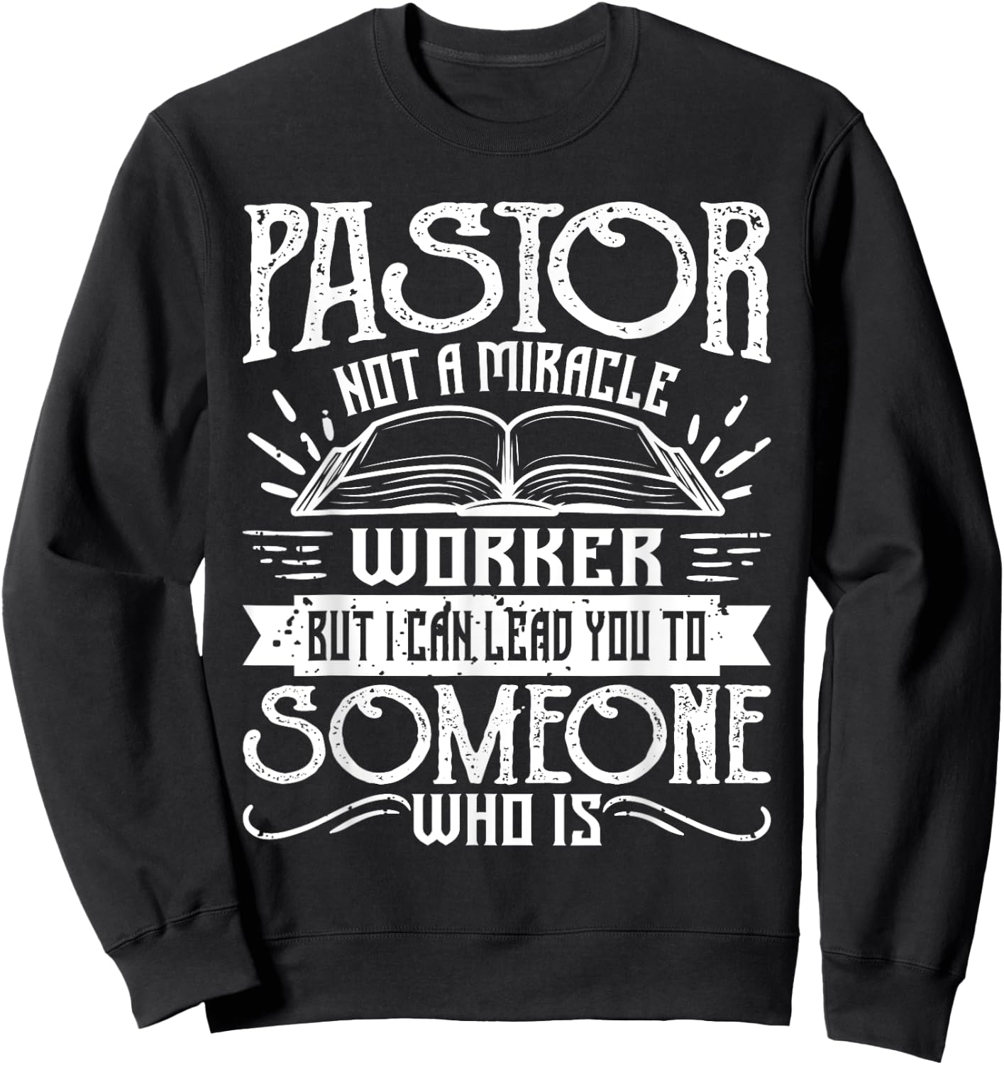 Not A Miracle Worker But I Can Lead You - Pastor Preacher Sweatshirt - Sweatshirt | Black
