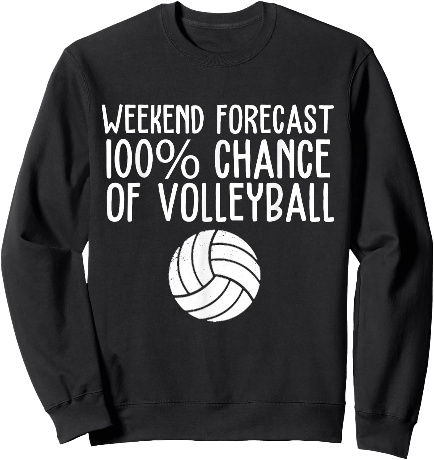 Volleyball Clothing And Volleyball Gifts Funny Volleyball Weekend Forecast - -Adults, Black, Small, Short Sleeve, Classic Fit, Cotton, Polyester Sweatshirt - Sweatshirt | Black