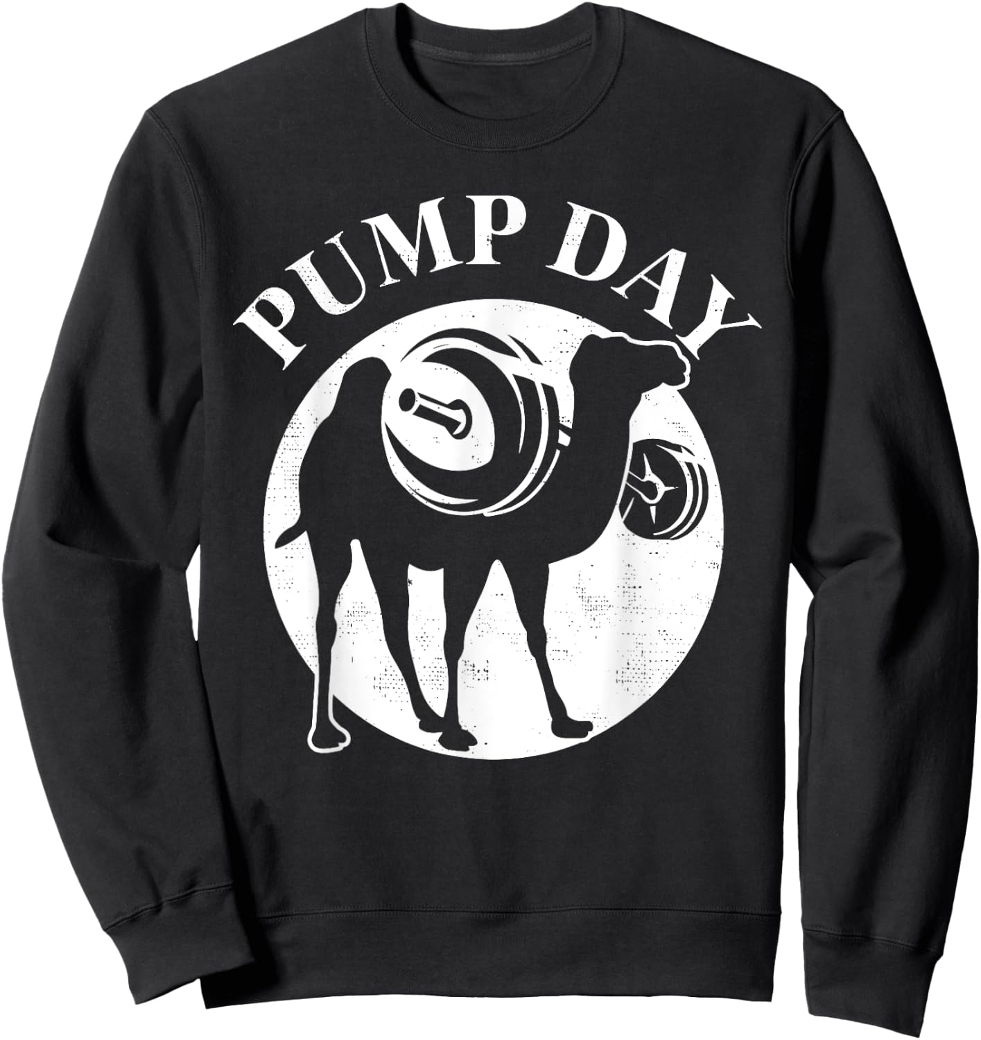 Workout Pump Day Camel Gift design For Weight Lifters Sweatshirt - Sweatshirt | Black