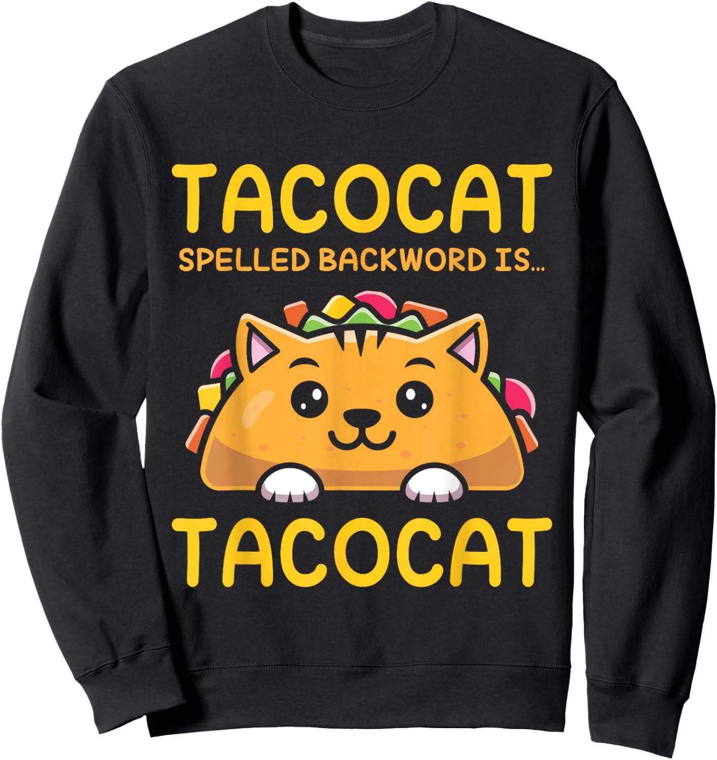 TACOCAT Spelled Backward Is TACOCAT - I Love Cats And Tacos Men Women Girls Kids Sweatshirt - Sweatshirt | Black