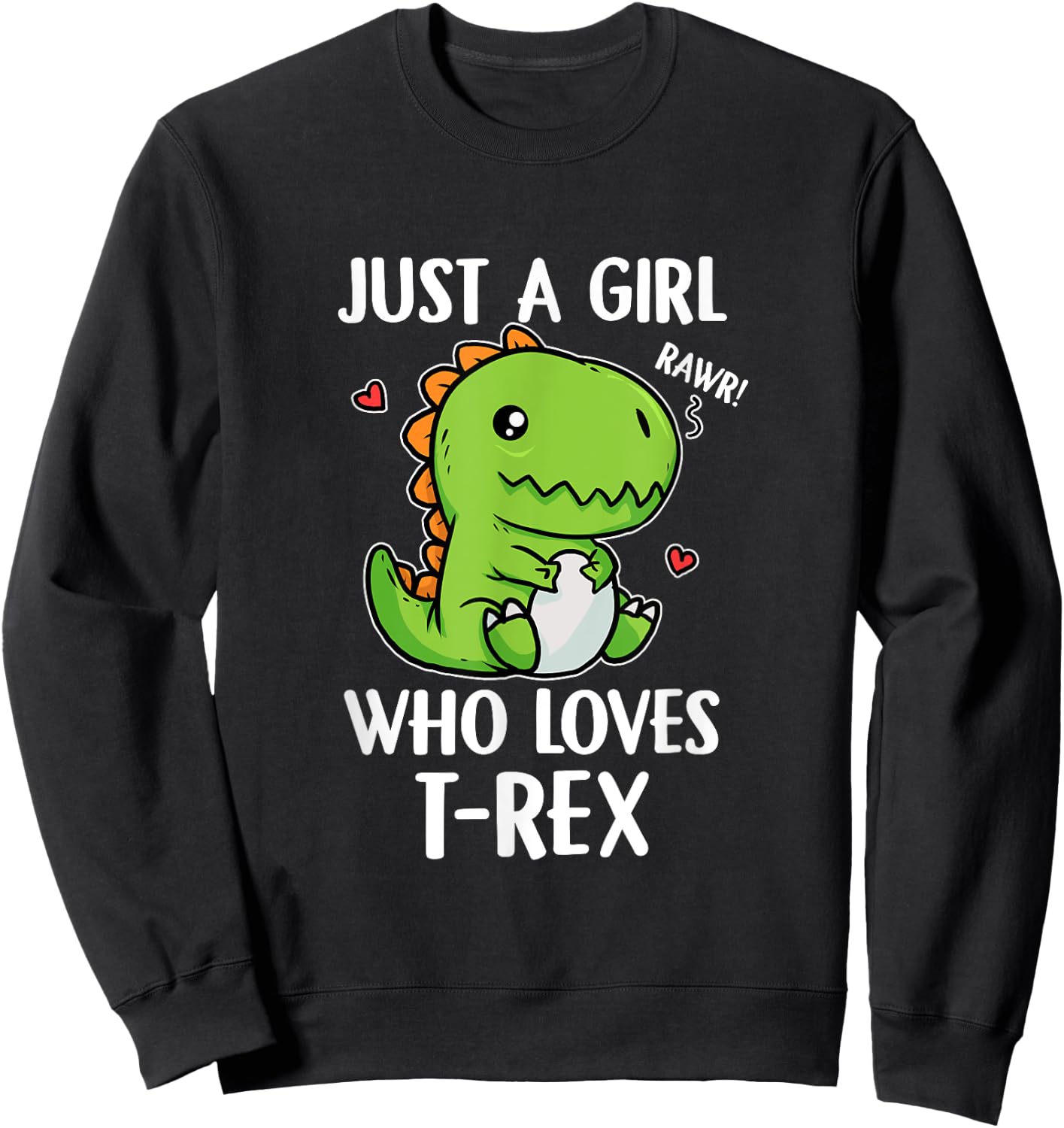 Just A Girl Who Loves T-Rex Funny Dino T-Rex Costume Sweatshirt - Sweatshirt | Black