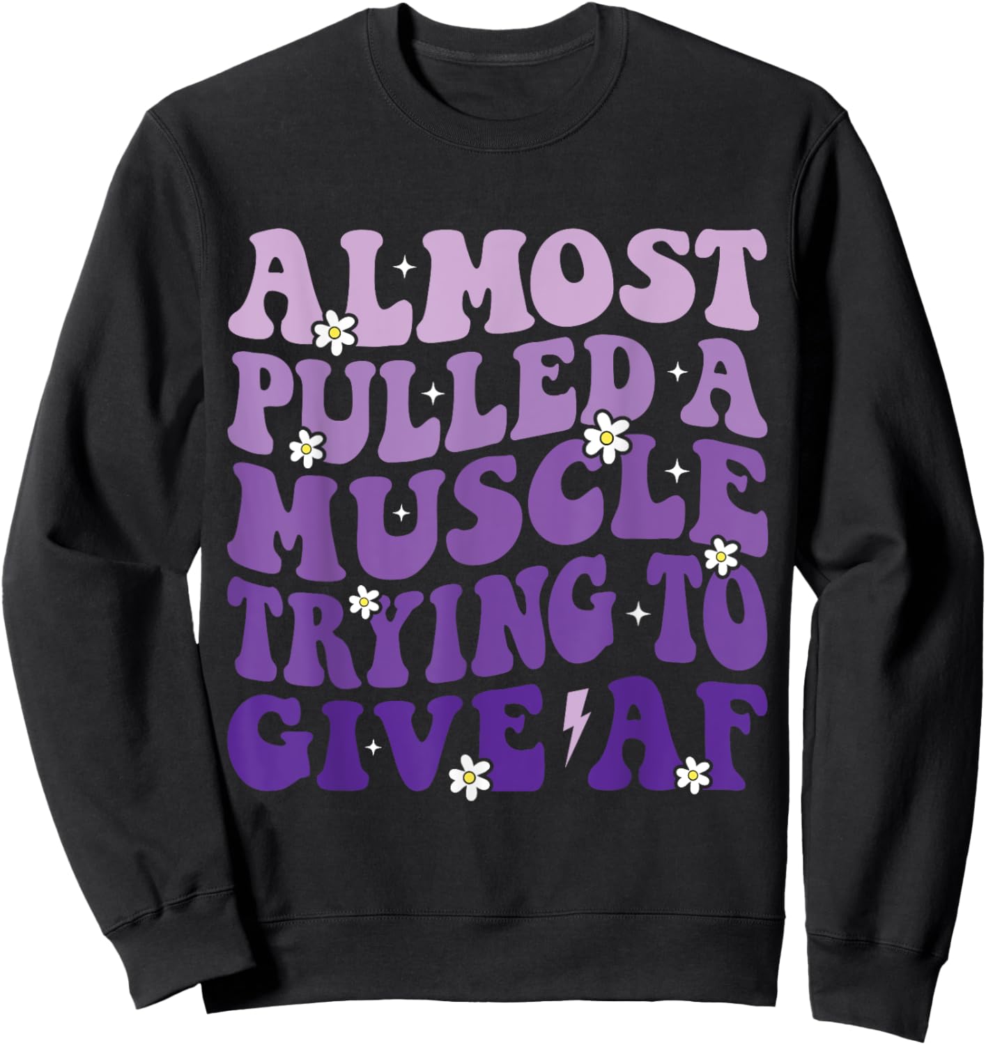 Almost Pulled a Muscle Trying to Give Af Funny Gym Saying Sweatshirt - Sweatshirt | Black