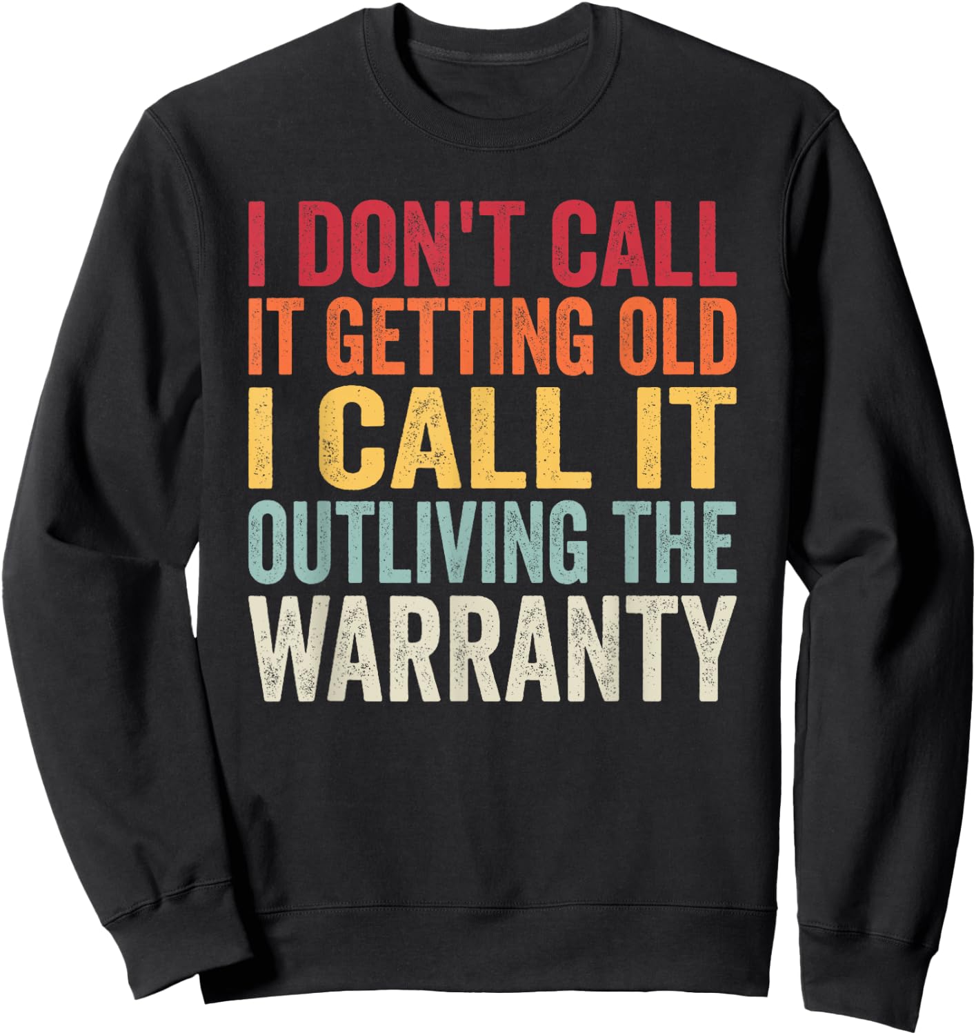 Birthday Gifts For Old Man Woman, I Dont Call It Getting Old Sweatshirt - Sweatshirt | Black