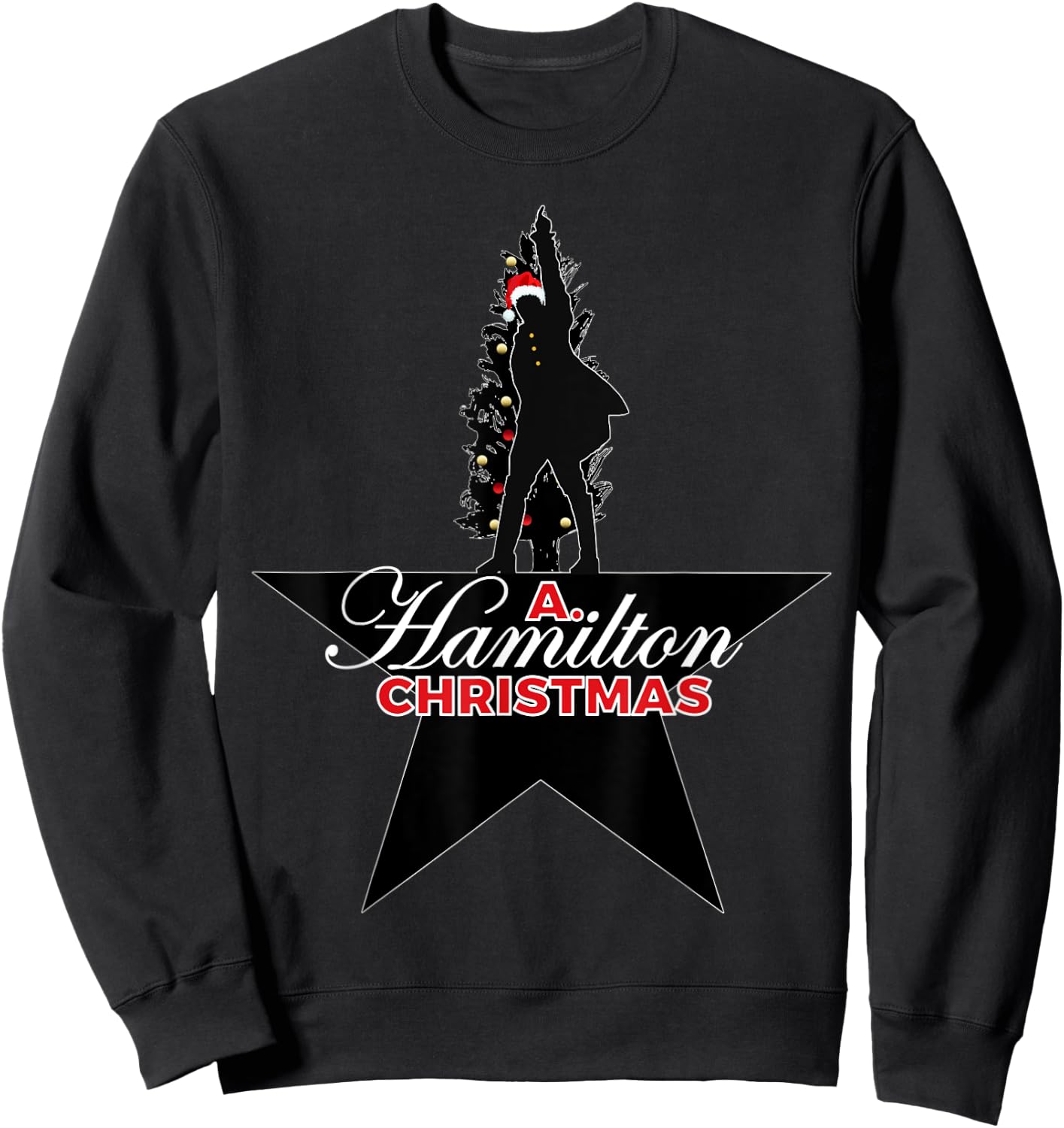 A. Christmas Hamilton Humor, A. HAM Musical Holiday Gift Sweatshirt - Sweatshirt | Black