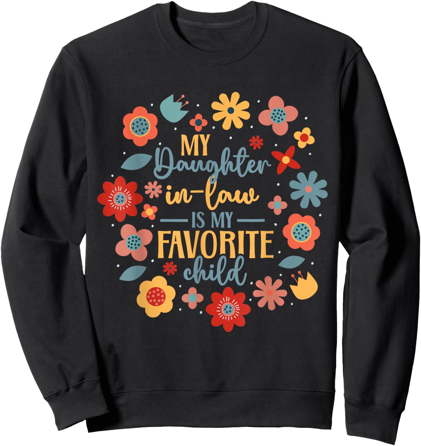 My Daughter In Law Is My Favorite Child Sweatshirt - Sweatshirt | Black