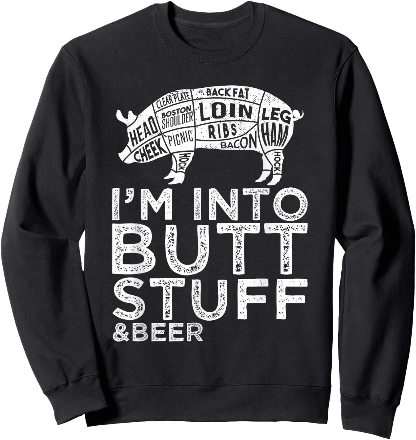 Butt Stuff And Beer Pork Cuts Grilling BBQ Jokes Anti Vegan Sweatshirt - Sweatshirt | Black