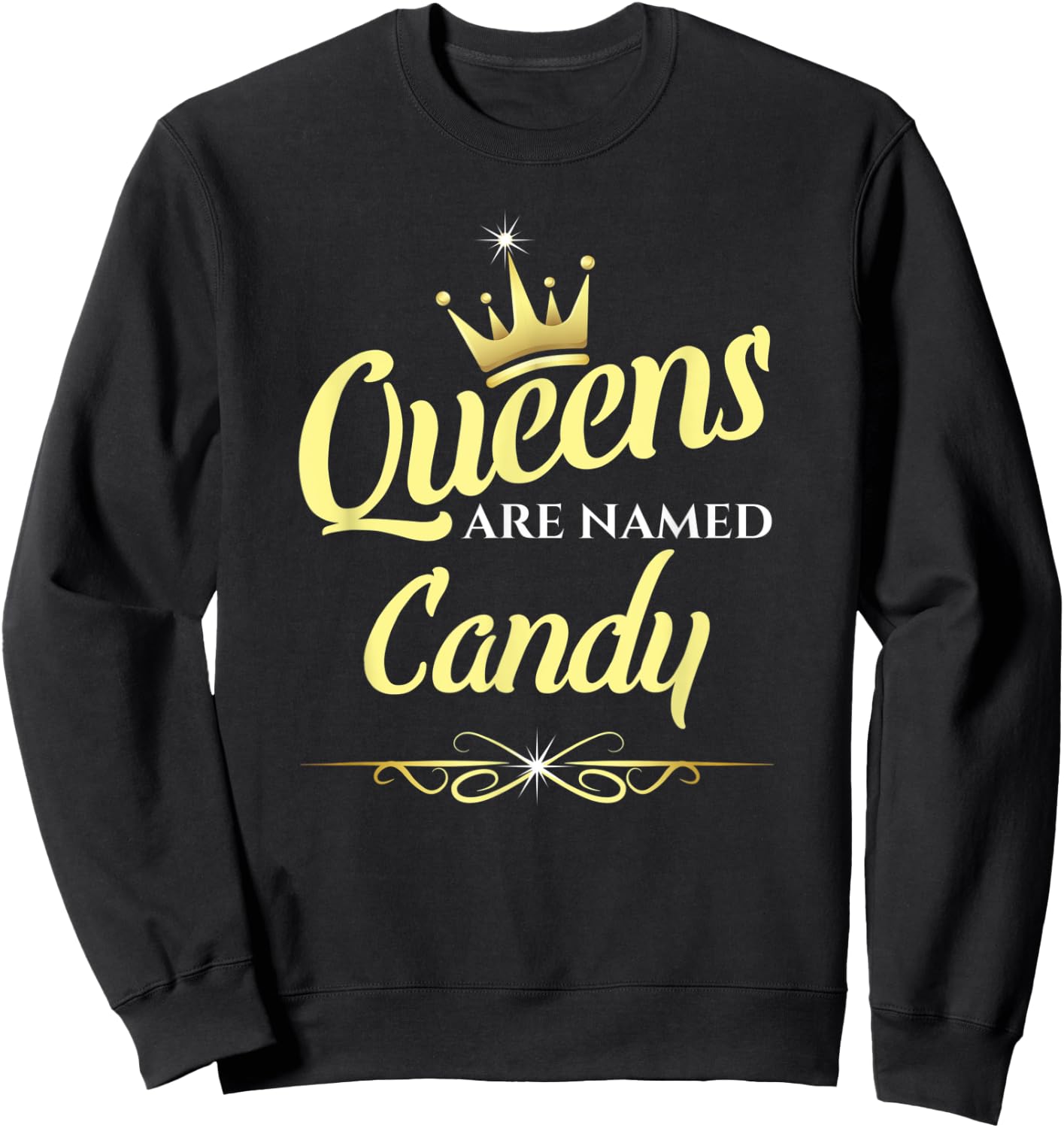 Queens Are Named Candy Sweatshirt - Sweatshirt | Black