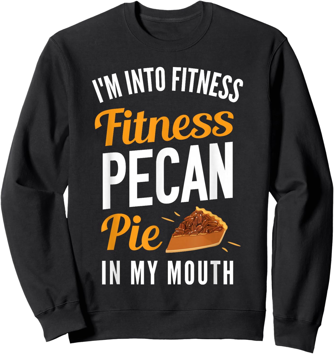 Thanksgiving Funny Pecan Pie Sweatshirt - Sweatshirt | Black