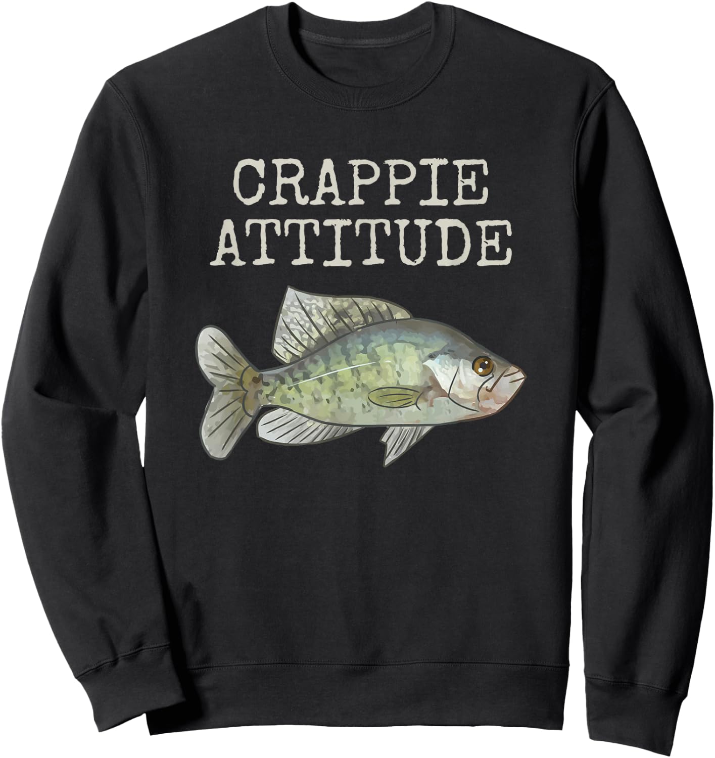 Crappie Attitude | Crappie Fishing | White Crappie Sweatshirt - Sweatshirt | Black