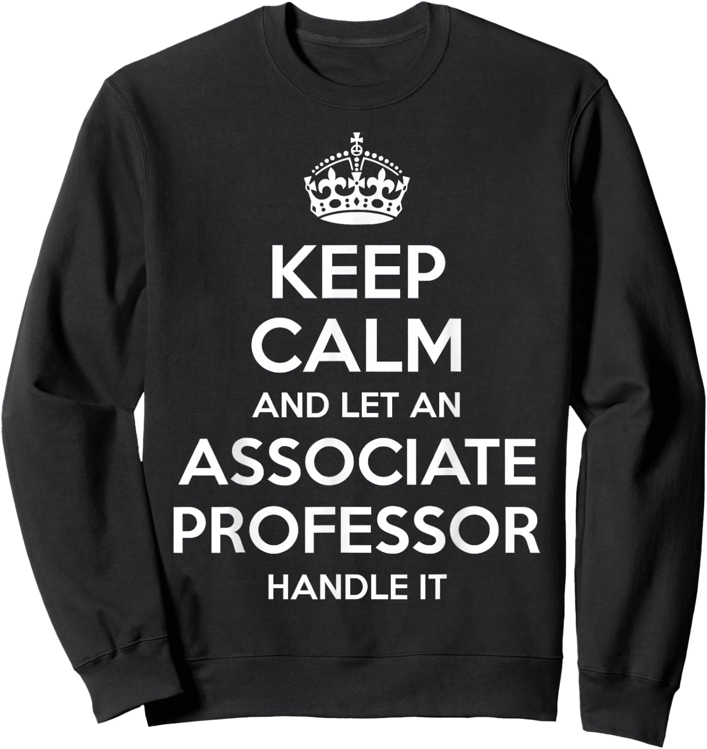 ASSOCIATE PROFESSOR Gift Funny Job Title Profession Birthday Sweatshirt - Sweatshirt | Black