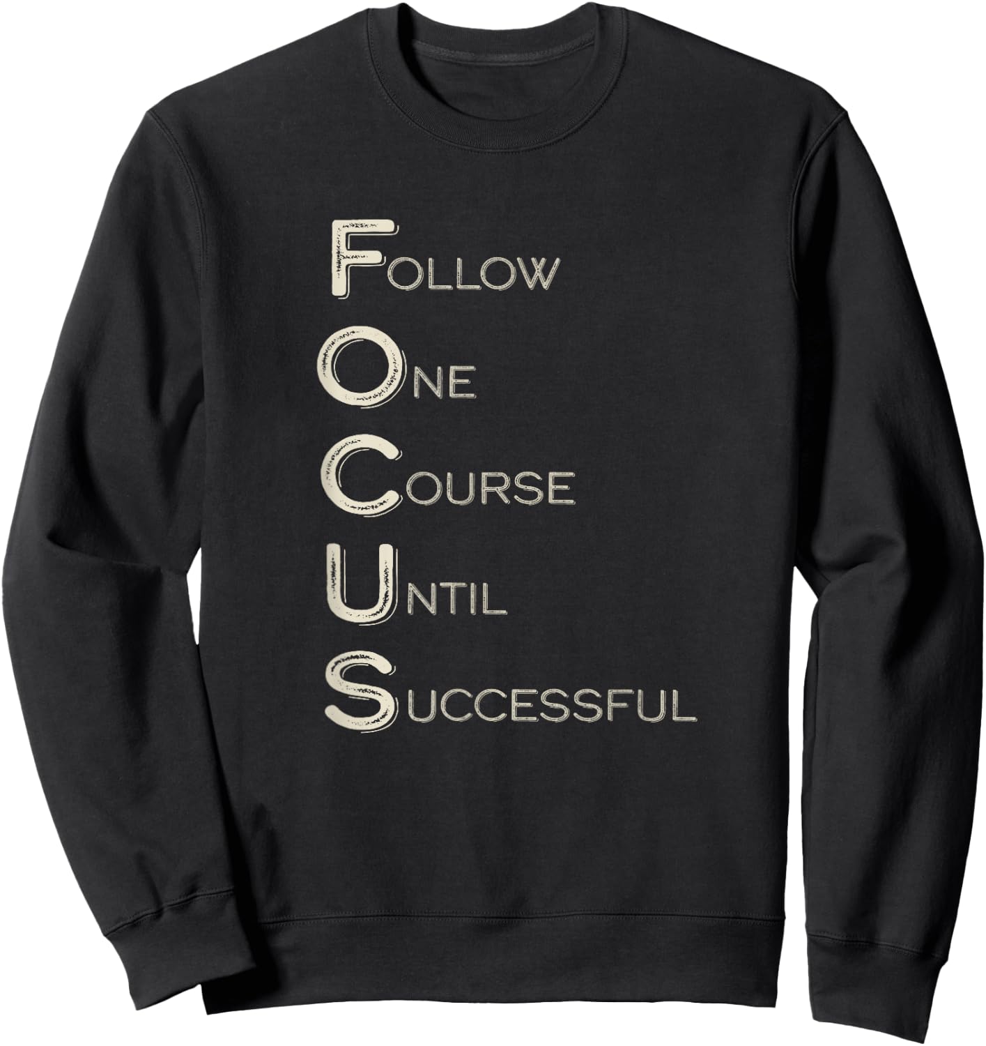 Focus Word Art Strong Women Men Achievers Inspirational Sweatshirt - Sweatshirt | Black