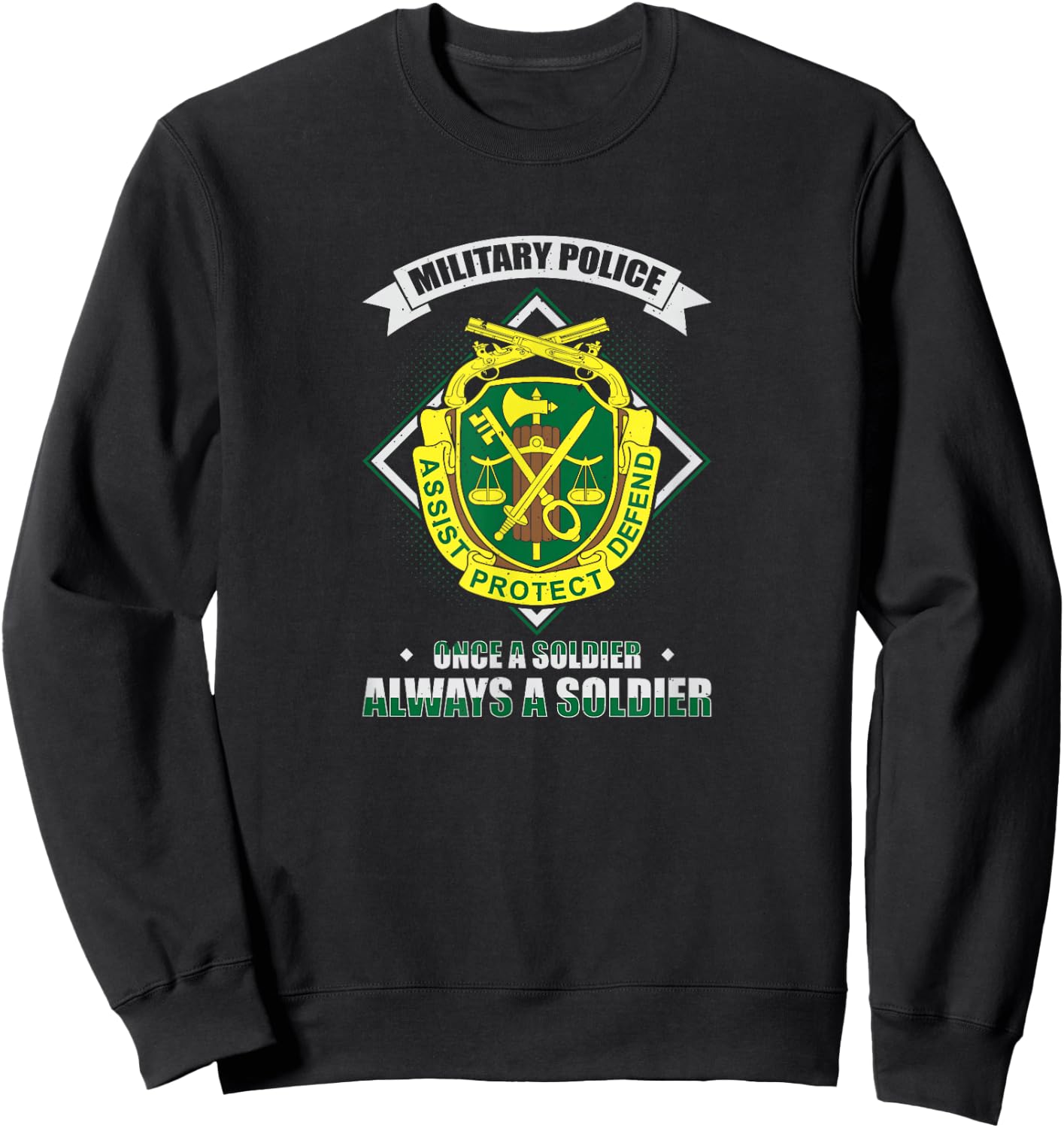 Military Police Once A Soldier Always A Soldier Sweatshirt - Sweatshirt | Black