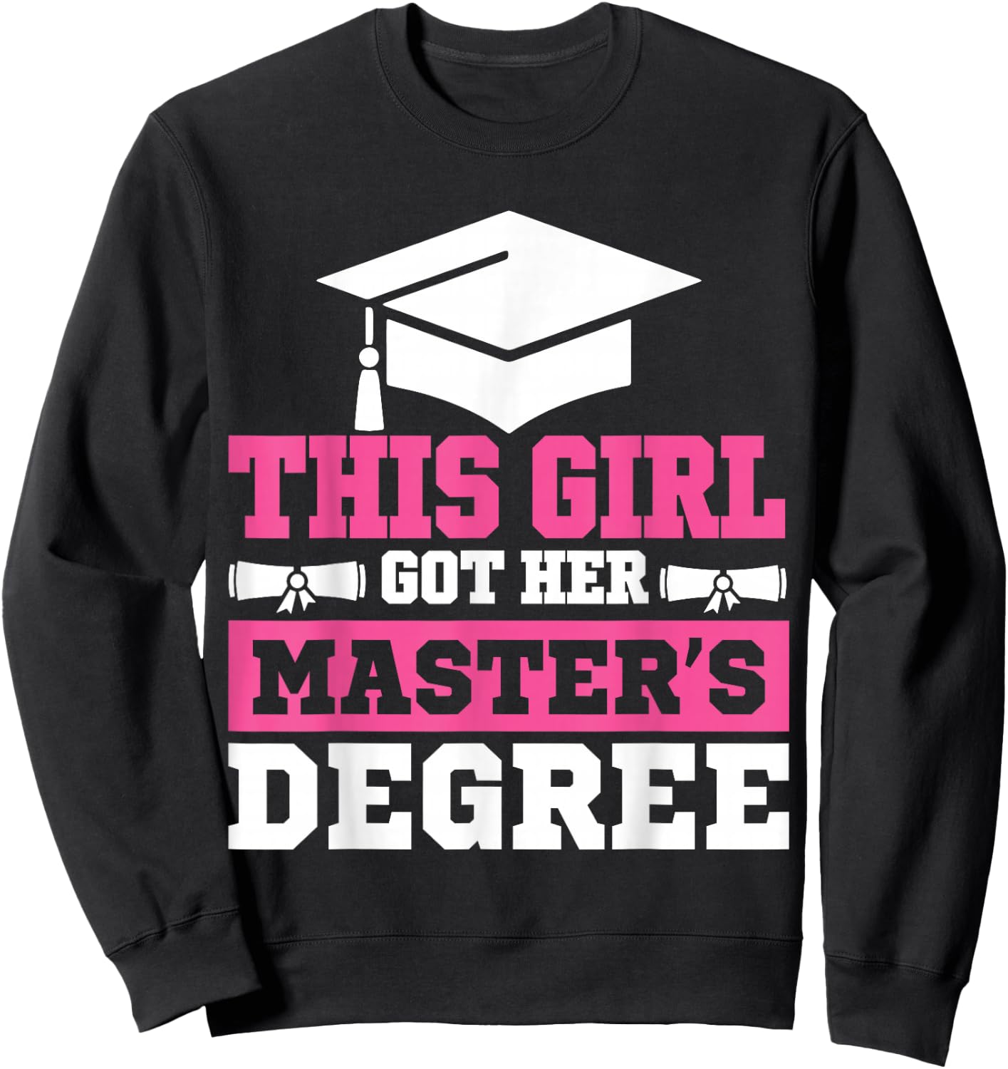 This Girl Got her Masters Degree Graduation 2026 Sweatshirt - Sweatshirt | Black