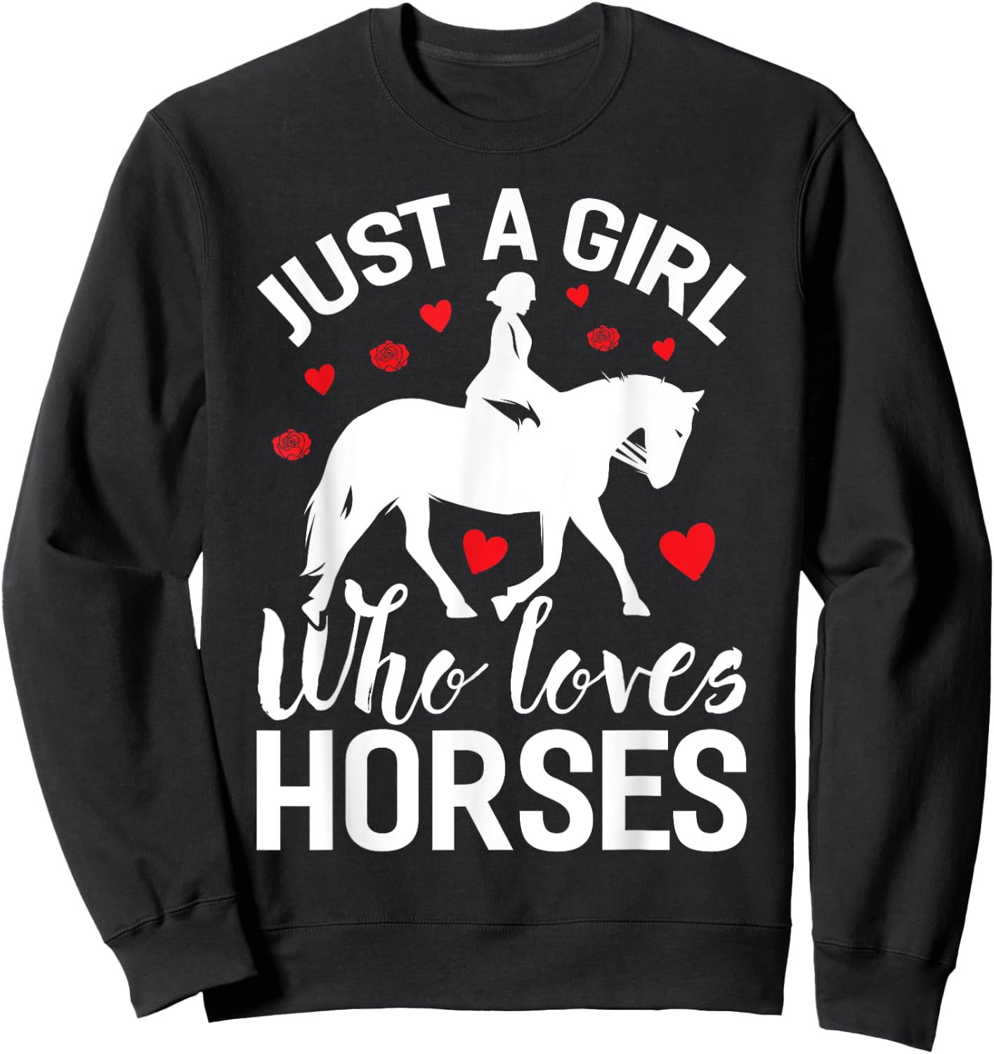 Funny Horse Girl Just A Girl Who Love Horses Sweatshirt - Sweatshirt | Black