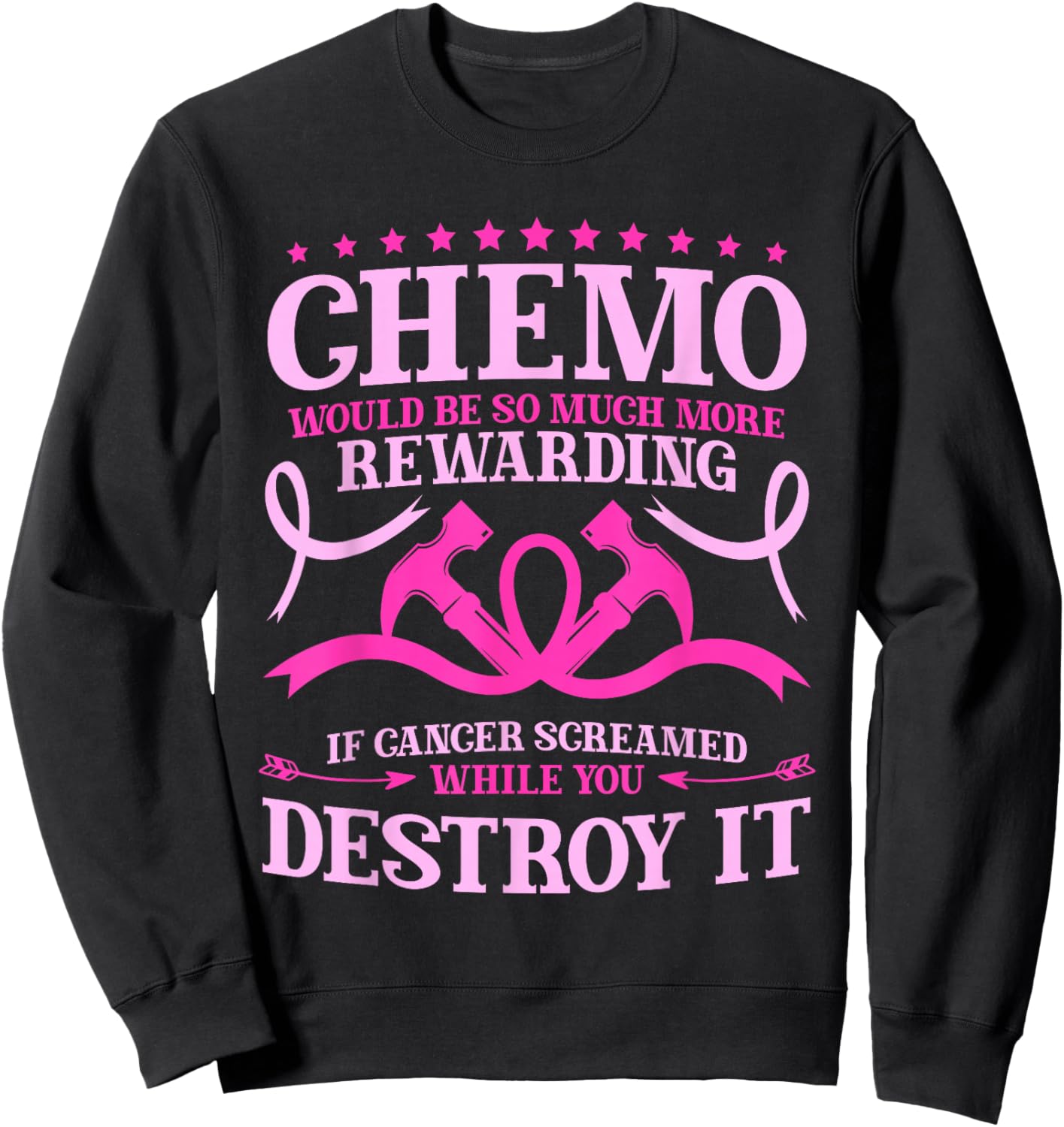 Chemo Would Be So Much More Rewarding Cancer Survivor Sweatshirt - Sweatshirt | Black