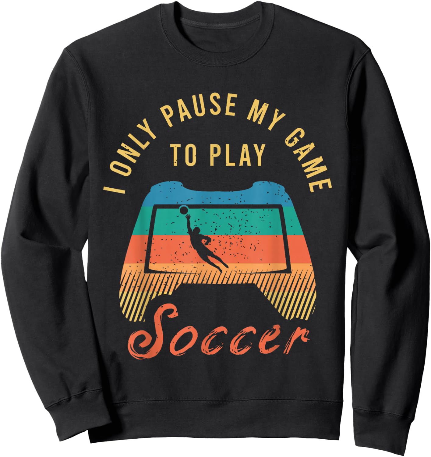 Funny Soccer Quote Outfit for a Cool Soccer Player Sweatshirt - Sweatshirt | Black