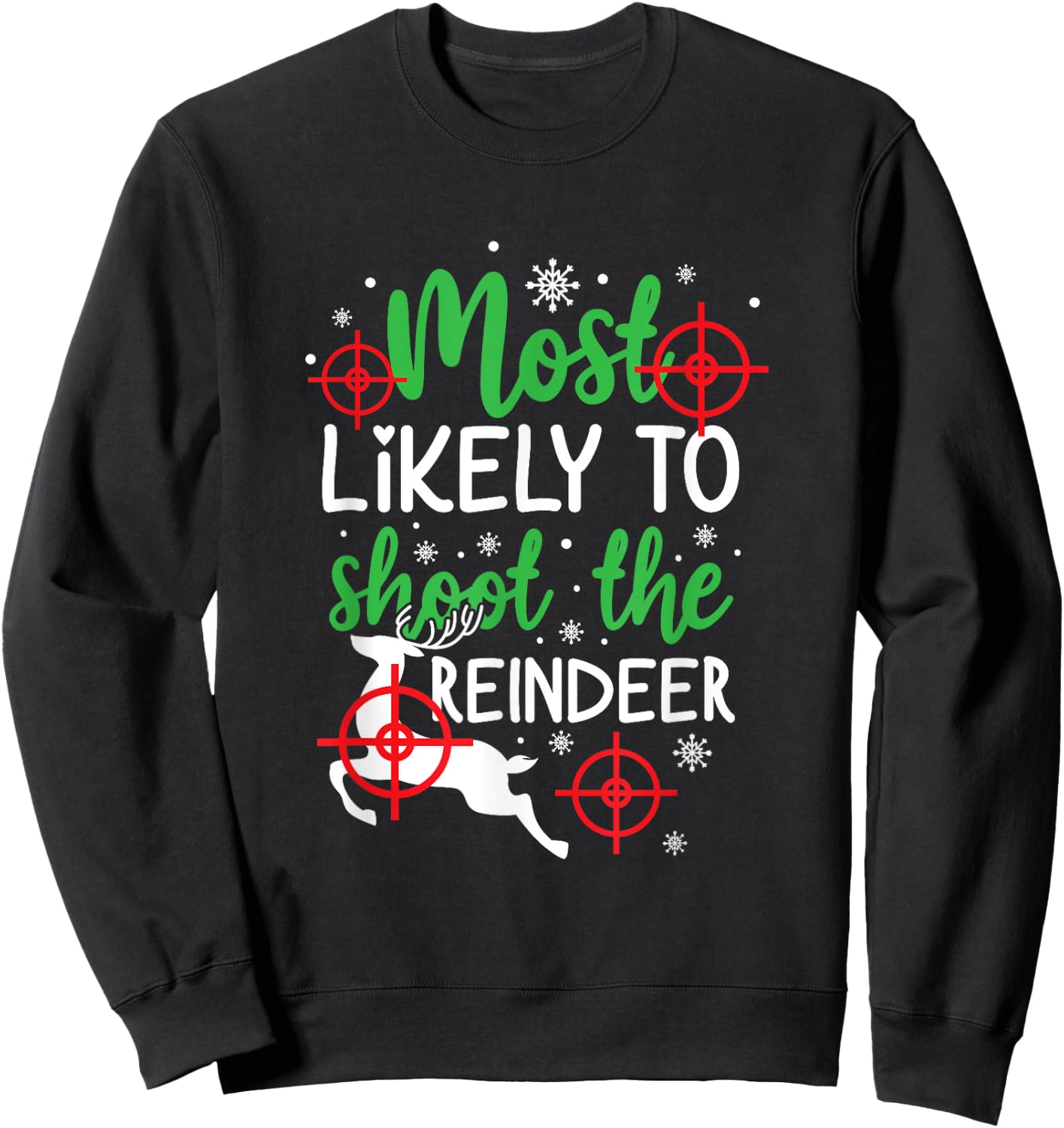 Most Likely To Shoot The Reindeer Funny Holiday Christmas Sweatshirt - Sweatshirt | Black