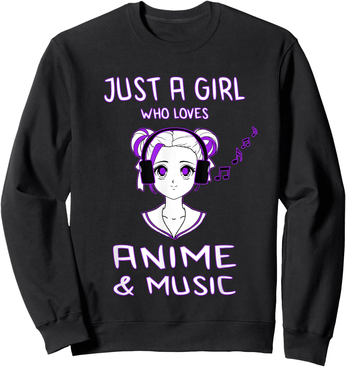 Just A Girl Who Loves Anime & Music Fun Gift Teen Girls Sweatshirt - Sweatshirt | Black