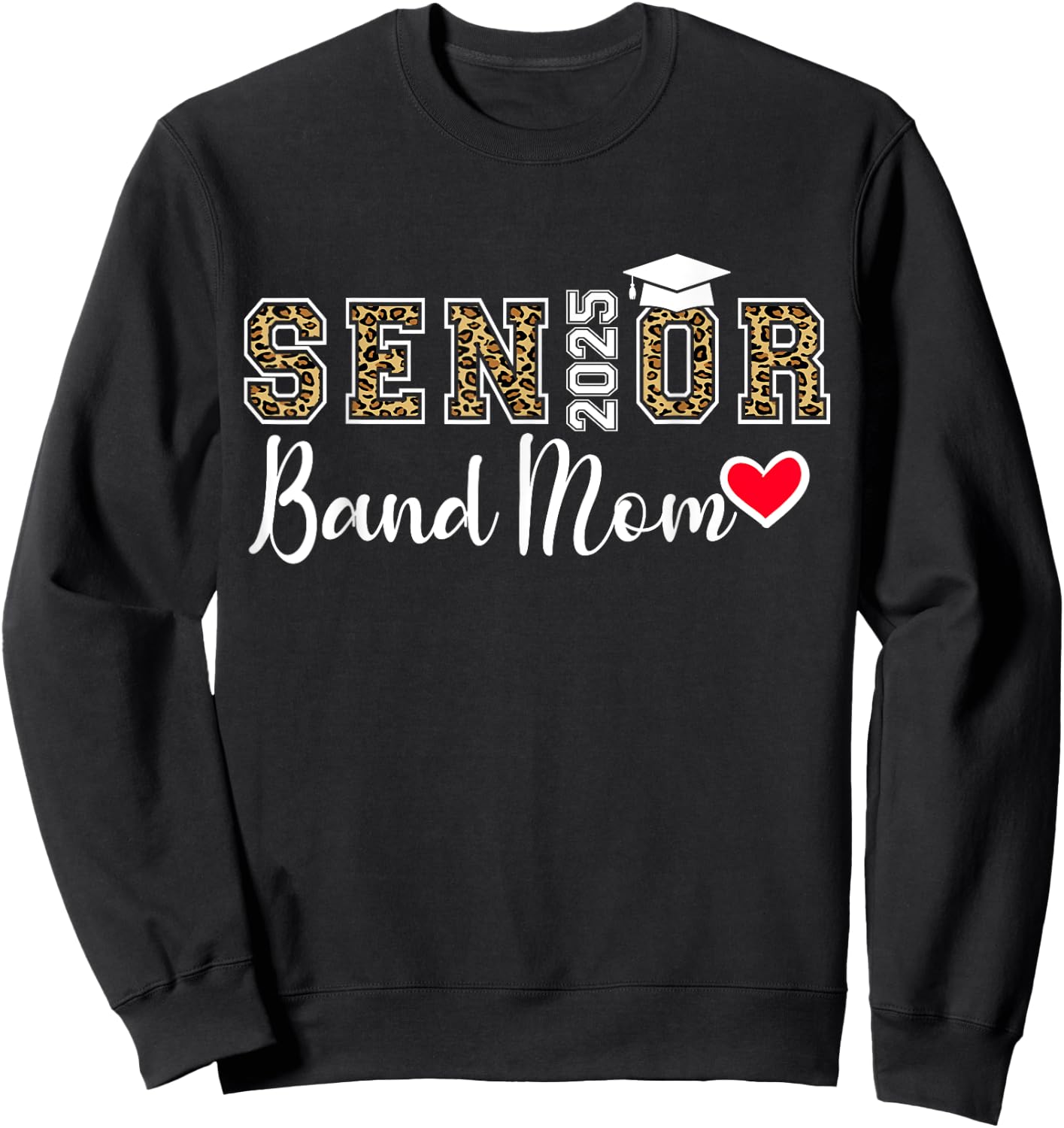 Senior Band Mom 2025 Marching Band Parent Class of 2025 Sweatshirt - Sweatshirt | Black