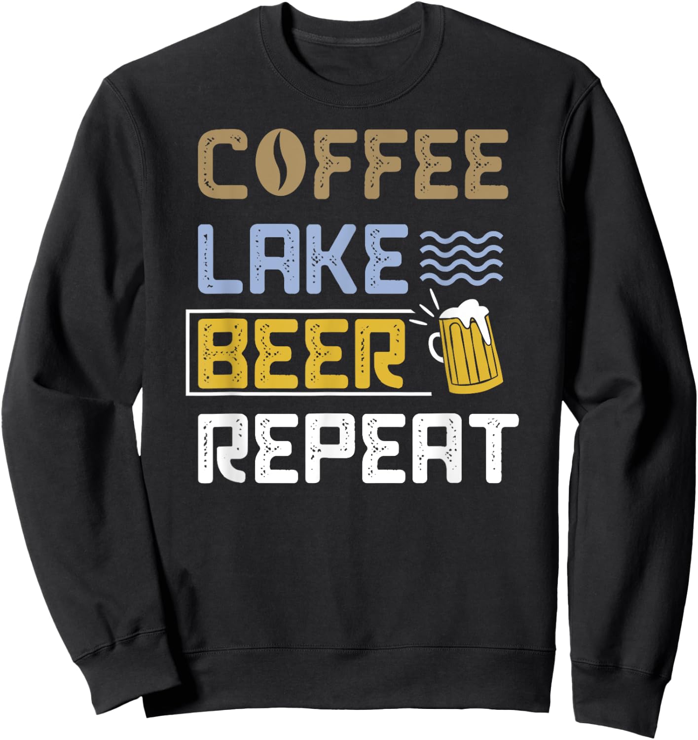 Fun Coffee Beer Lake Repeat Vacation Lake Gift Sweatshirt - Sweatshirt | Black