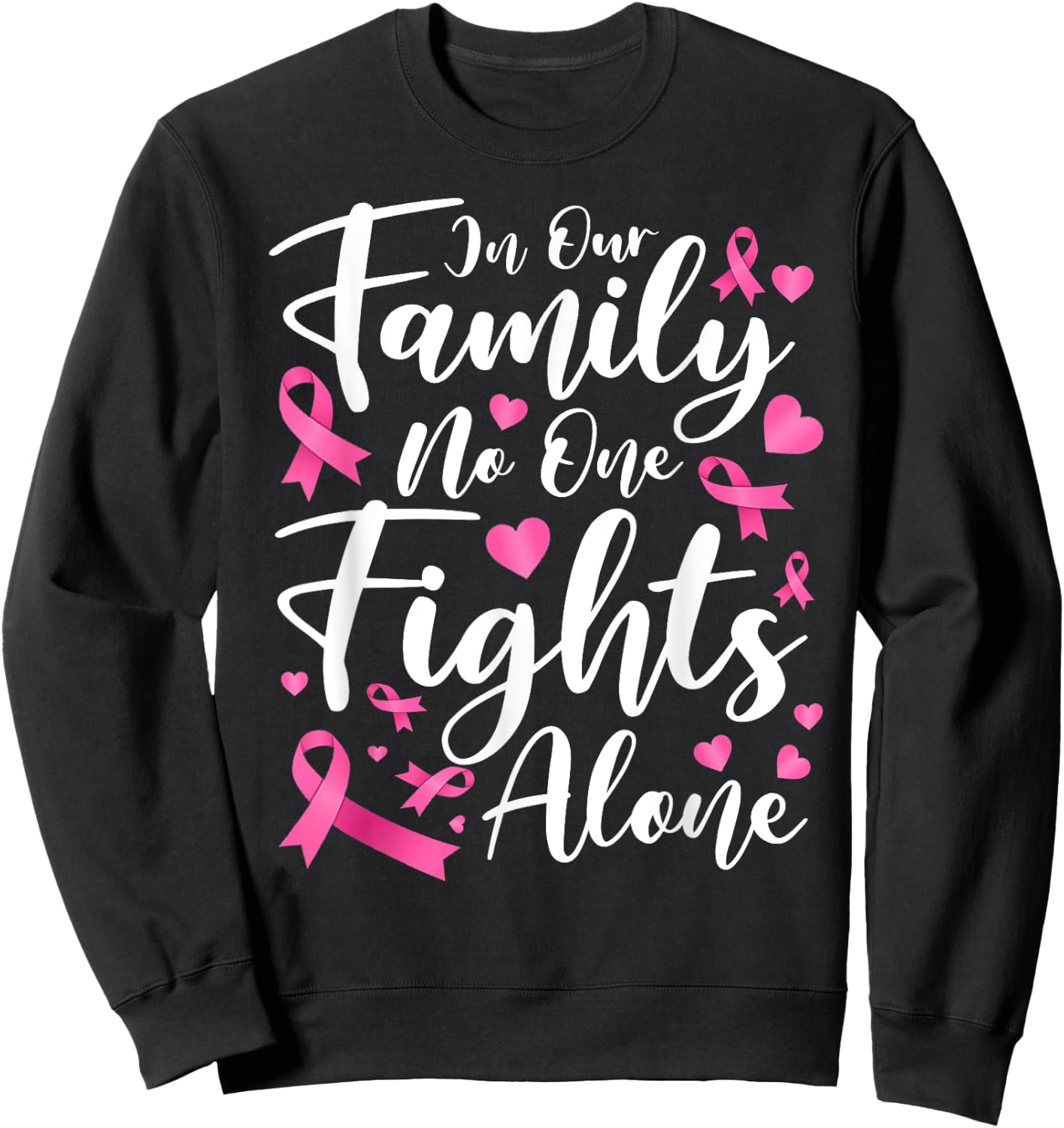 In This Family No One Fight Breast Cancer Awareness Alone Sweatshirt - Sweatshirt | Black
