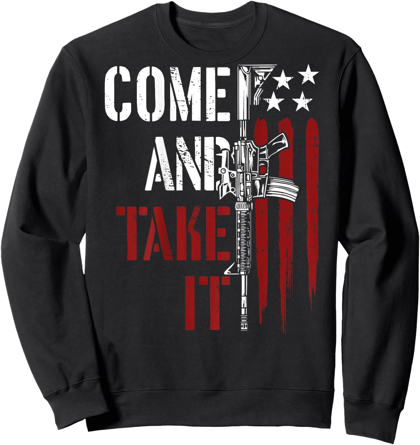 Come And Take It Gun Rights AR-15 American Flag On Back Sweatshirt - Sweatshirt | Black