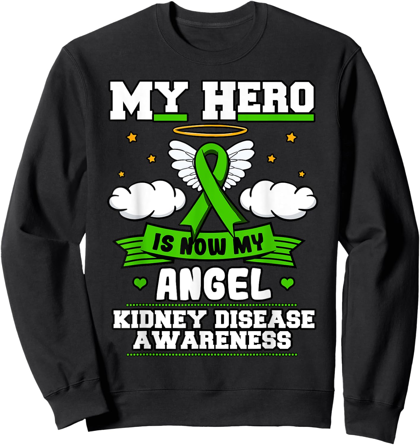 My Hero Is Now My Angel Kidney Disease Clouds Green Ribbon Sweatshirt - Sweatshirt | Black