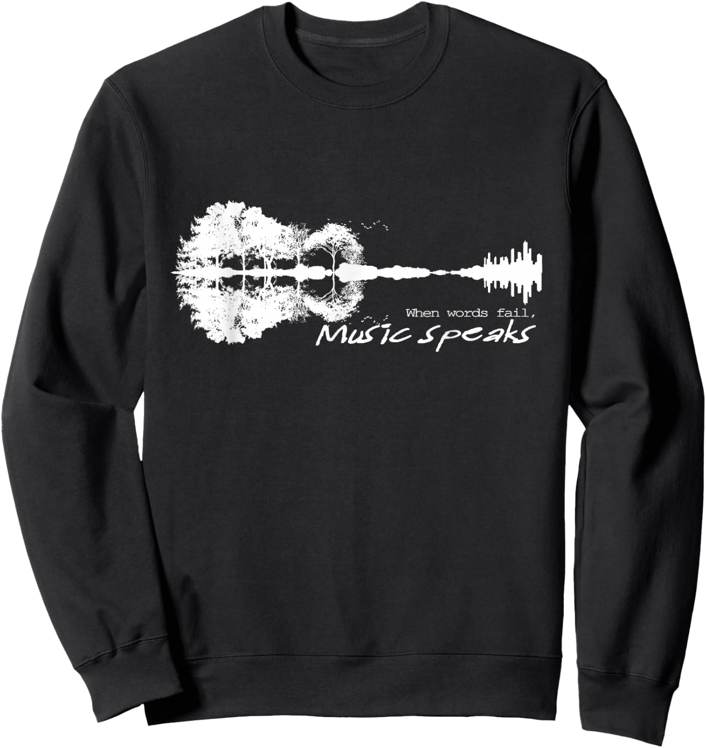 When Words Fail Music Speaks Guitar Music Literary Quote Sweatshirt - Sweatshirt | Black