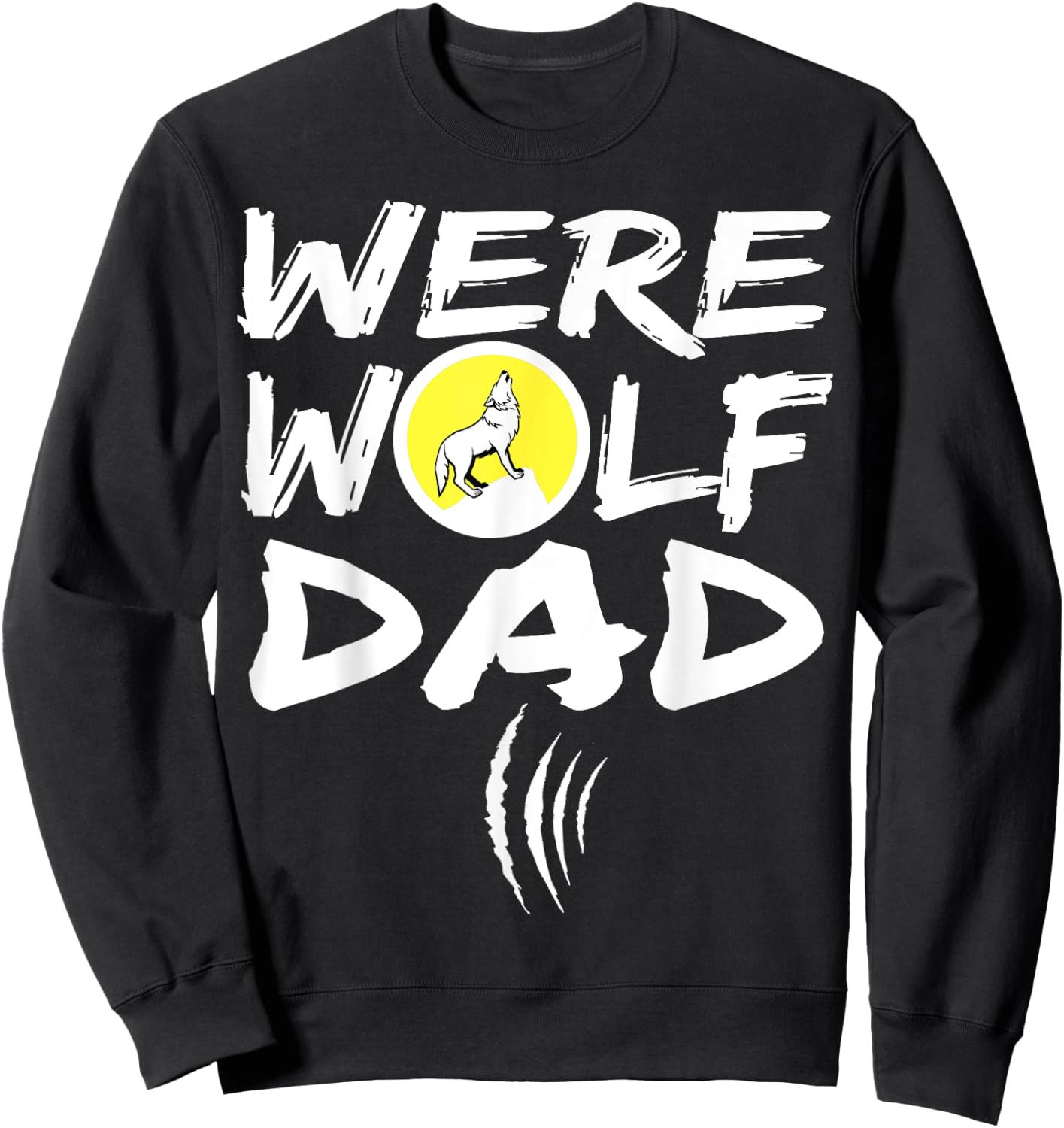 Funny Werewolf Dad Werewolf Shirts Men Werewolf T Sh Sweatshirt - Sweatshirt | Black